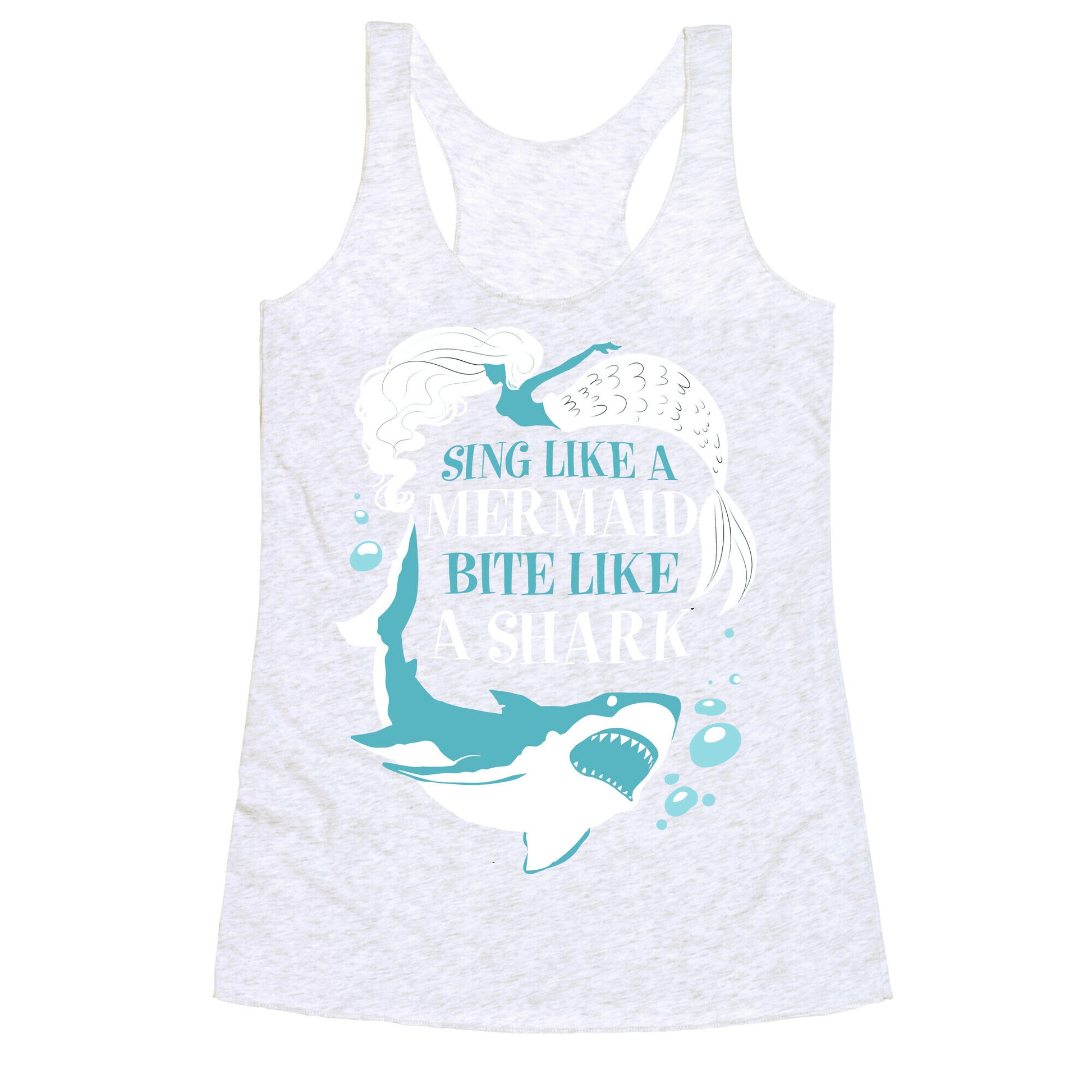 Sing Like a Mermaid, Bite Like A Shark Racerback Tank