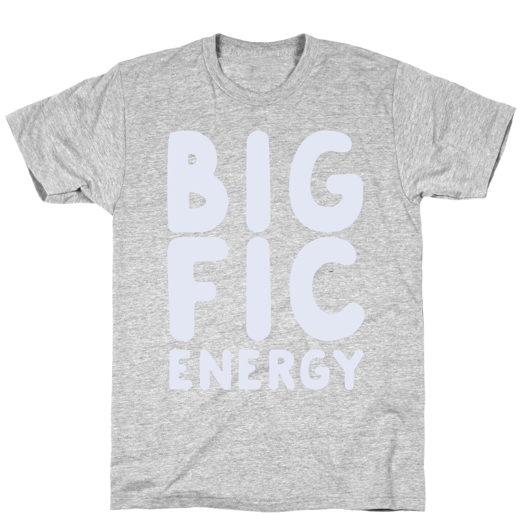 Big Fic Energy  T-Shirt