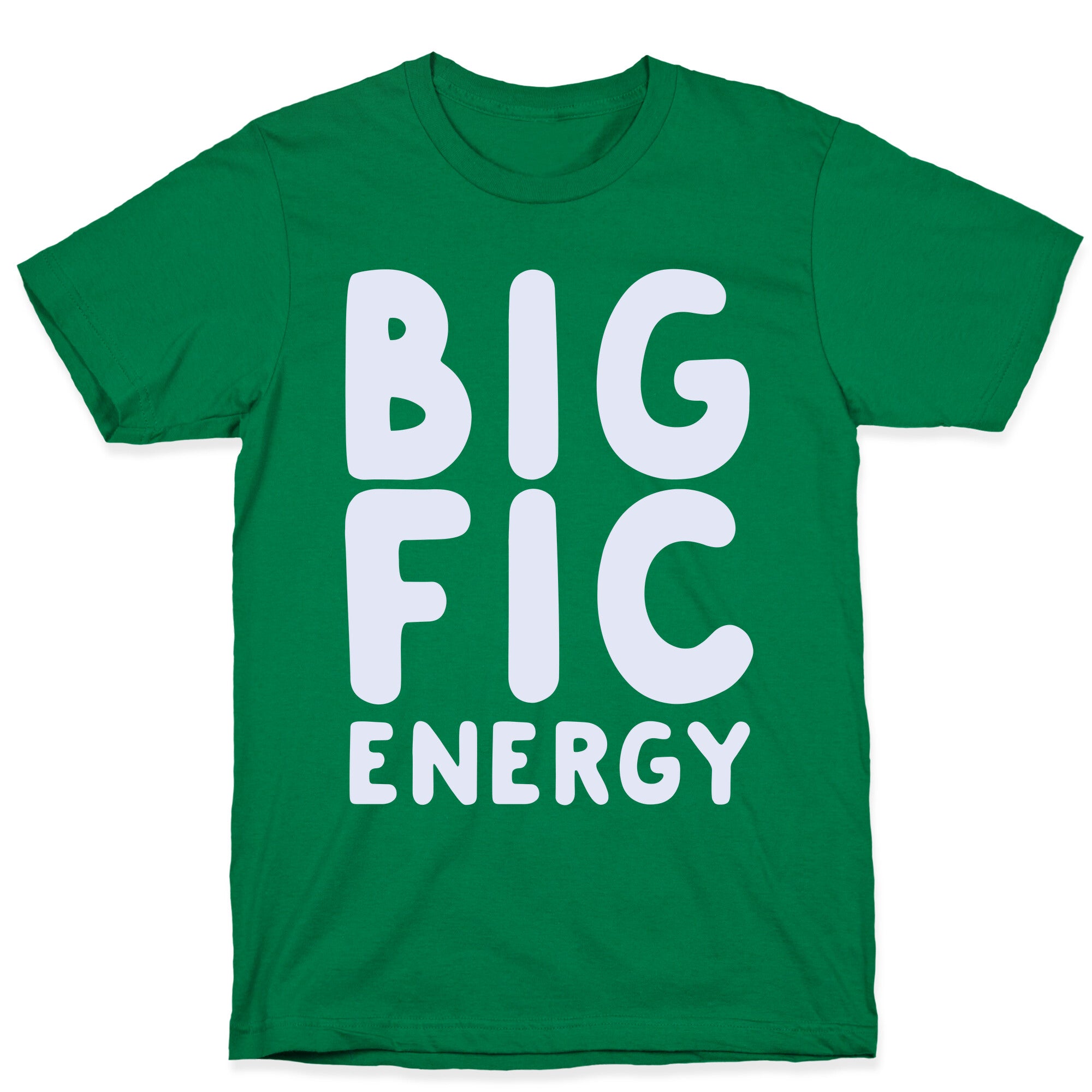 Big Fic Energy  T-Shirt
