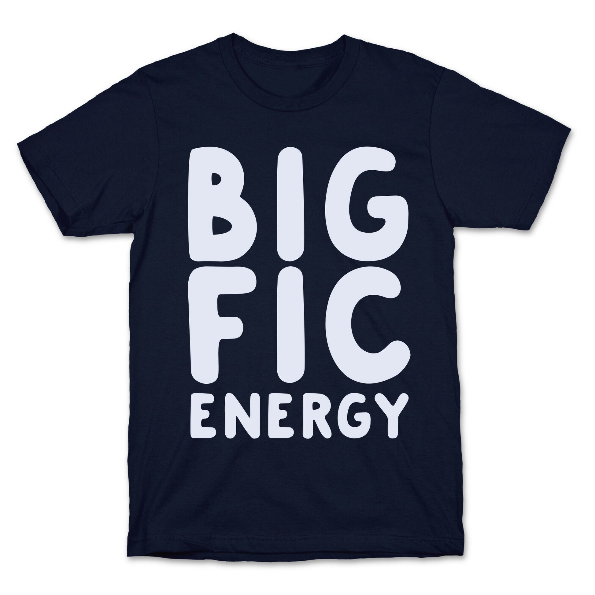 Big Fic Energy  T-Shirt