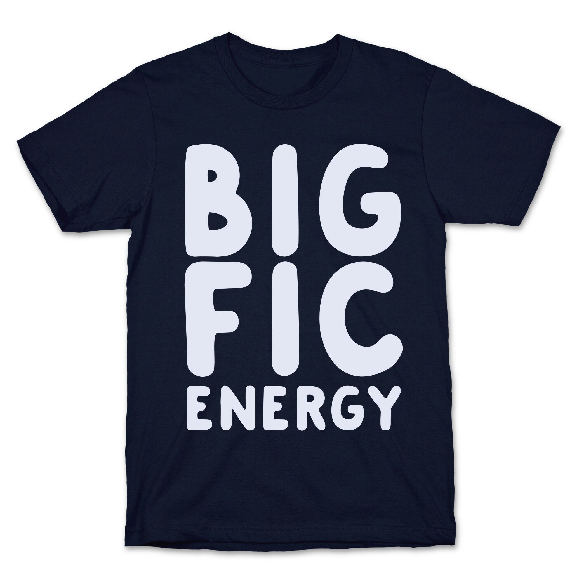 Big Fic Energy  T-Shirt