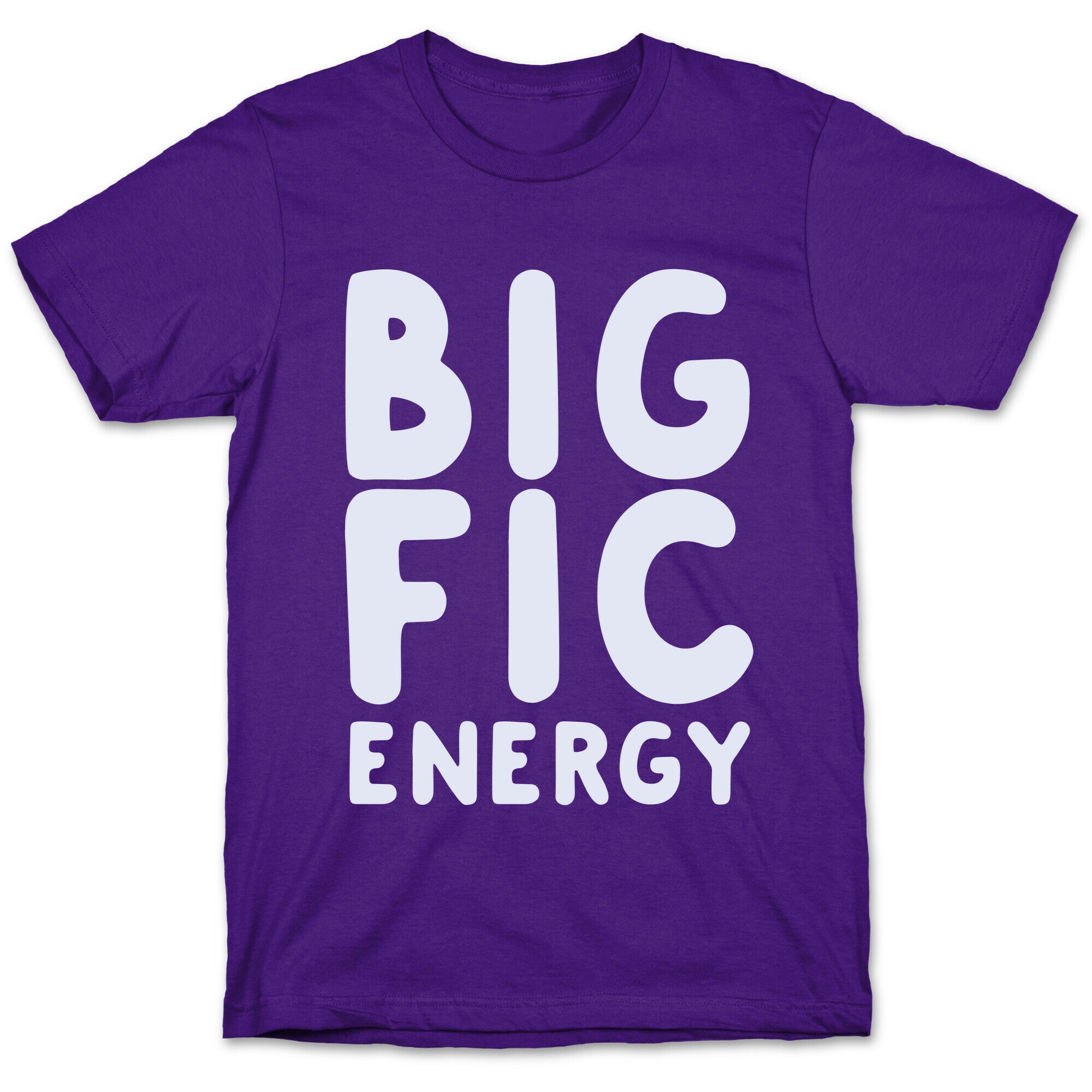 Big Fic Energy  T-Shirt