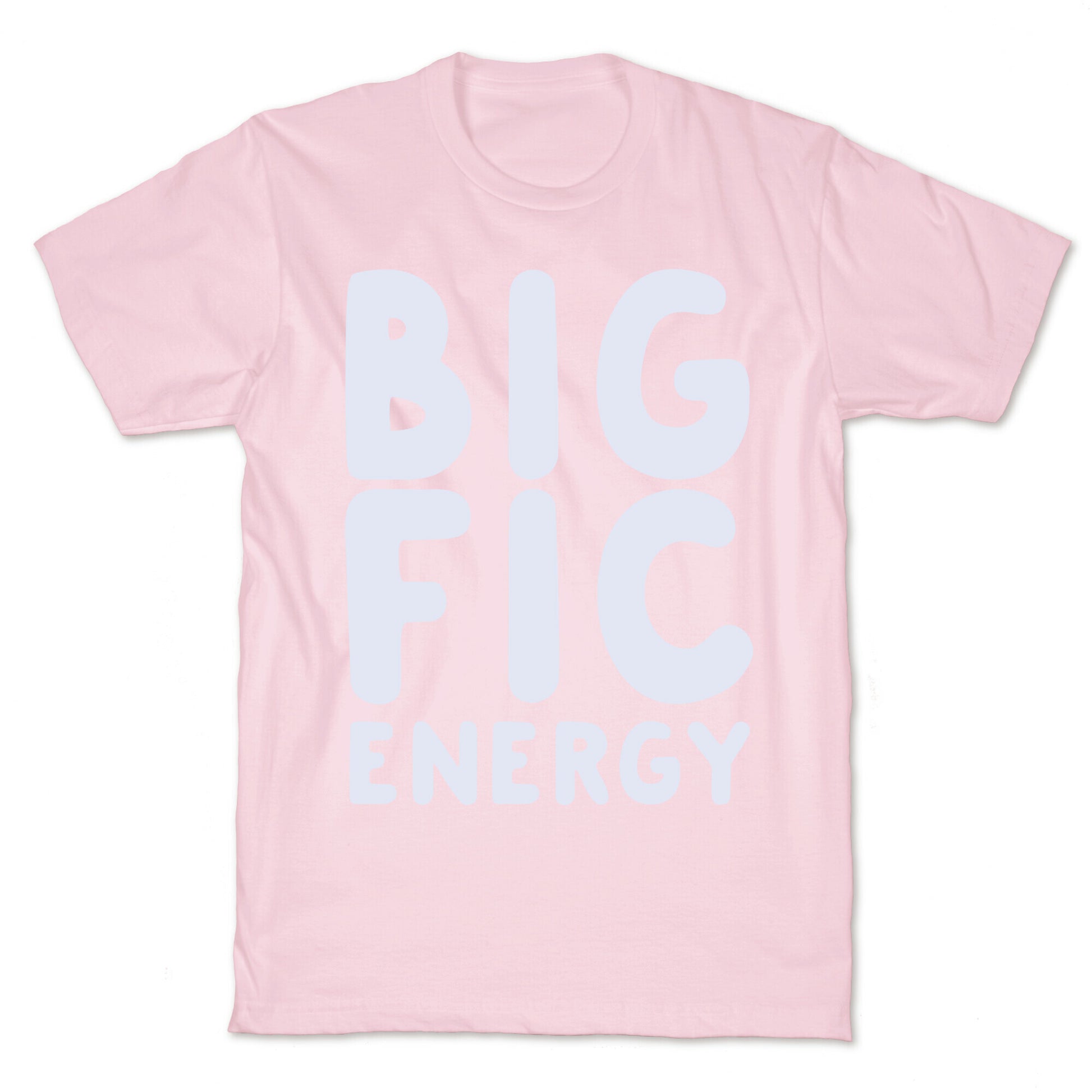 Big Fic Energy  T-Shirt