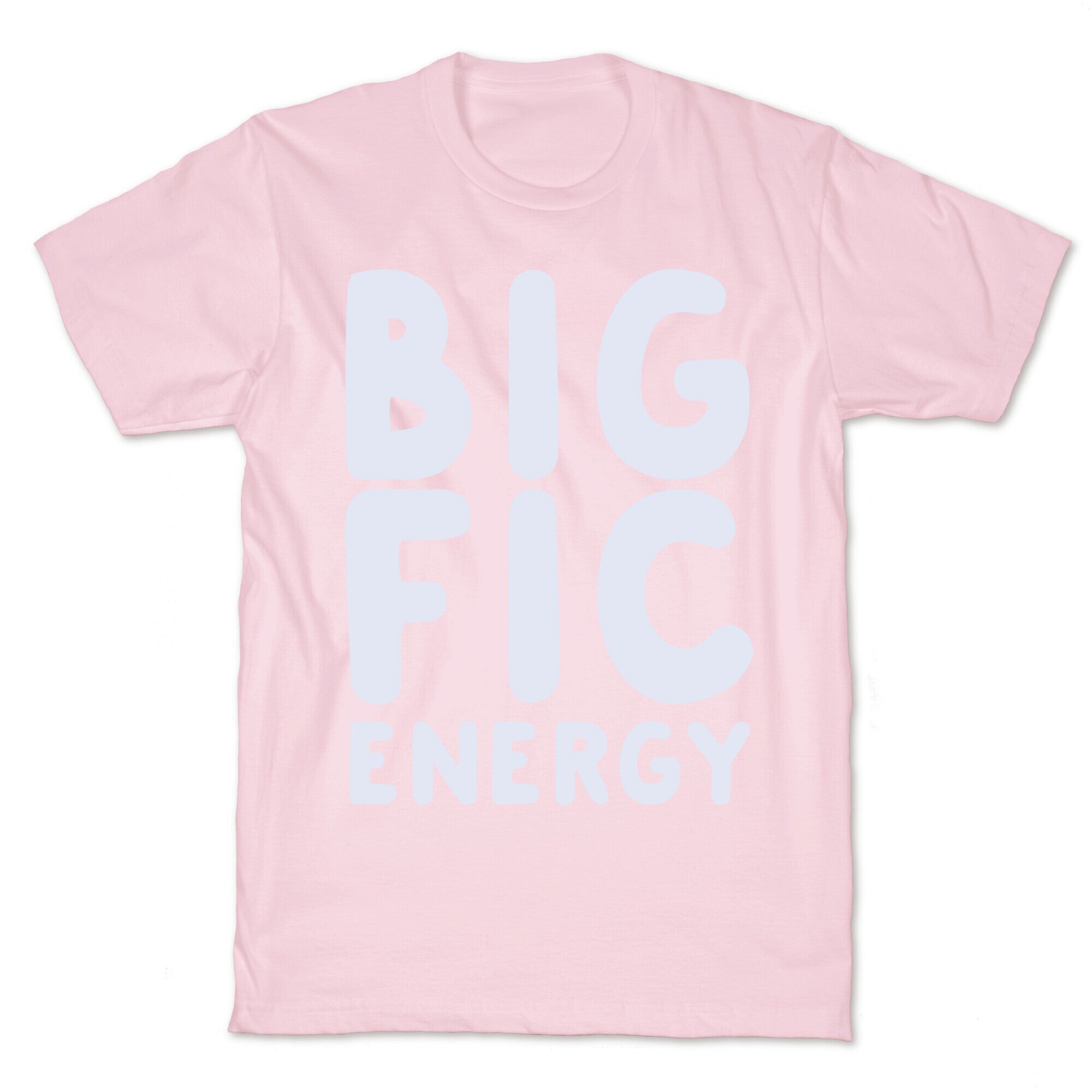 Big Fic Energy  T-Shirt