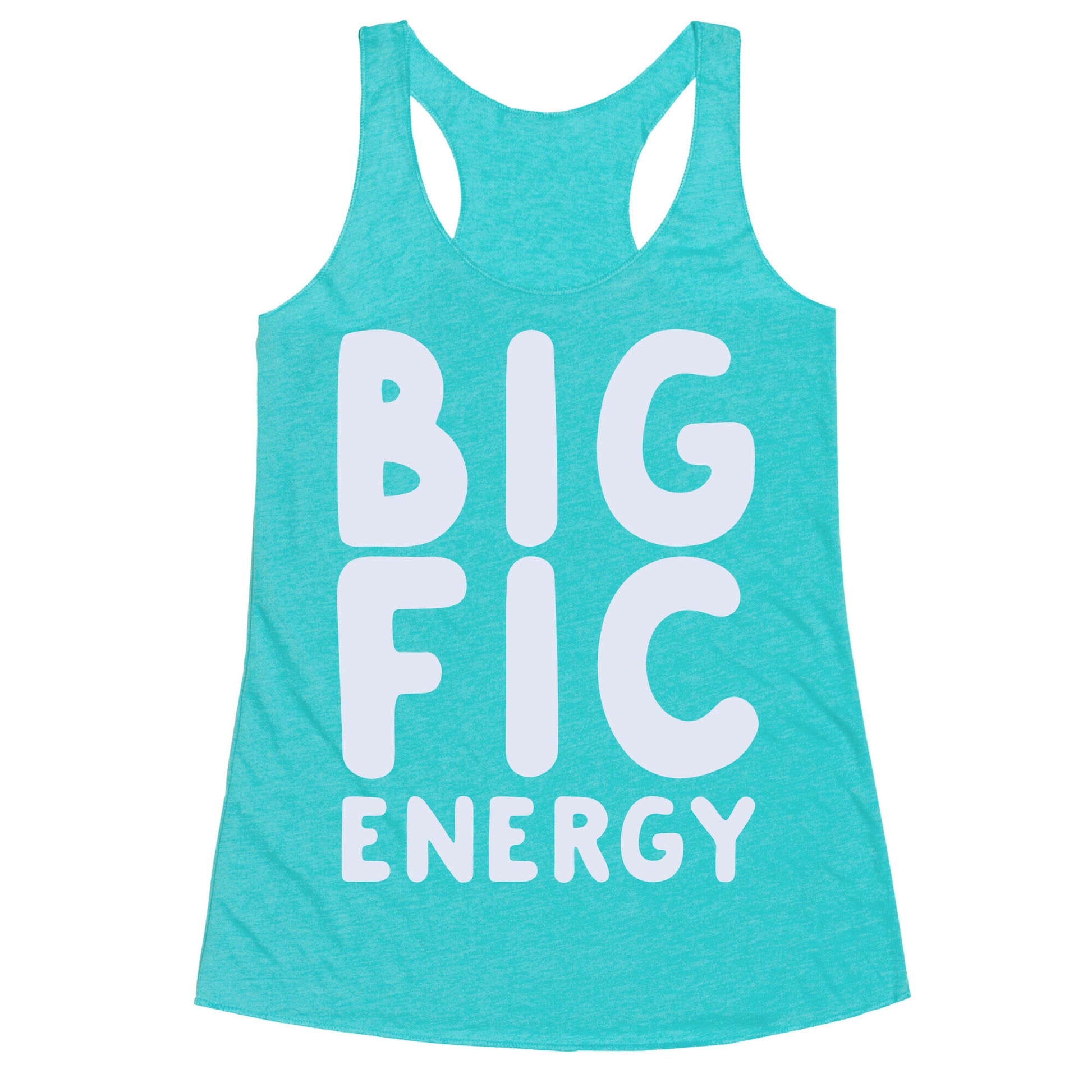 Big Fic Energy  Racerback Tank