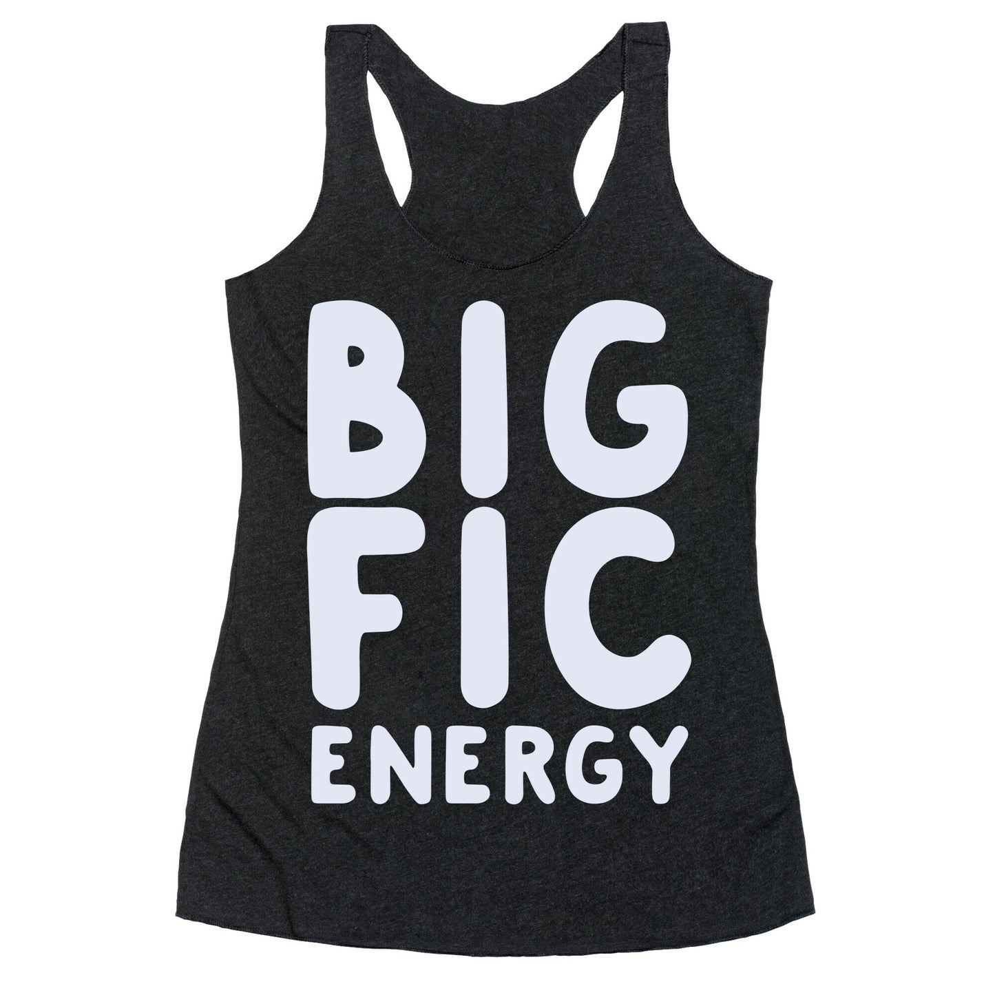 Big Fic Energy  Racerback Tank