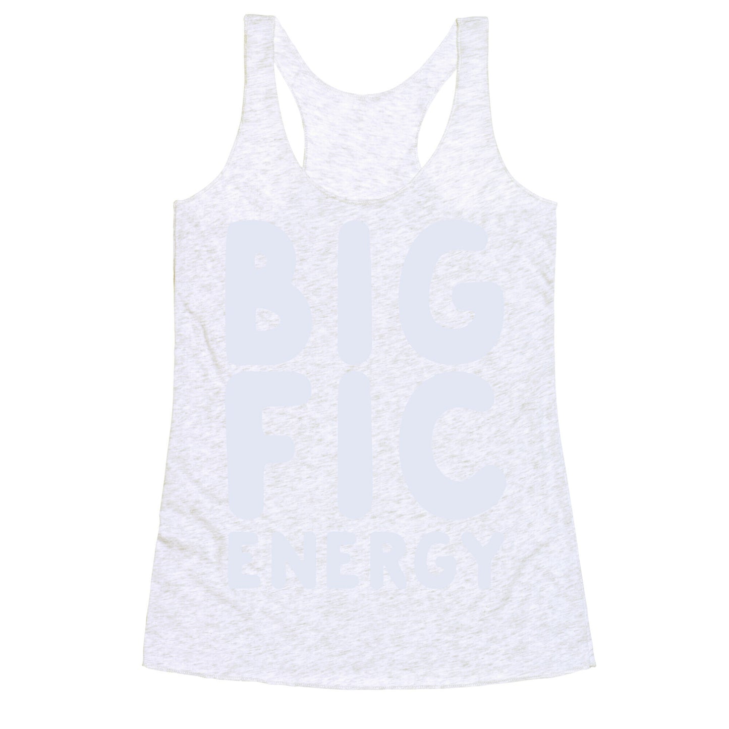 Big Fic Energy  Racerback Tank