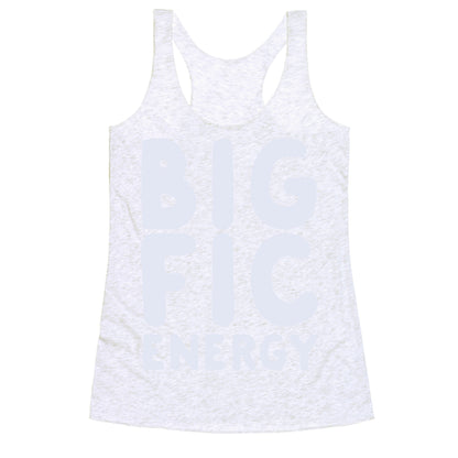 Big Fic Energy  Racerback Tank