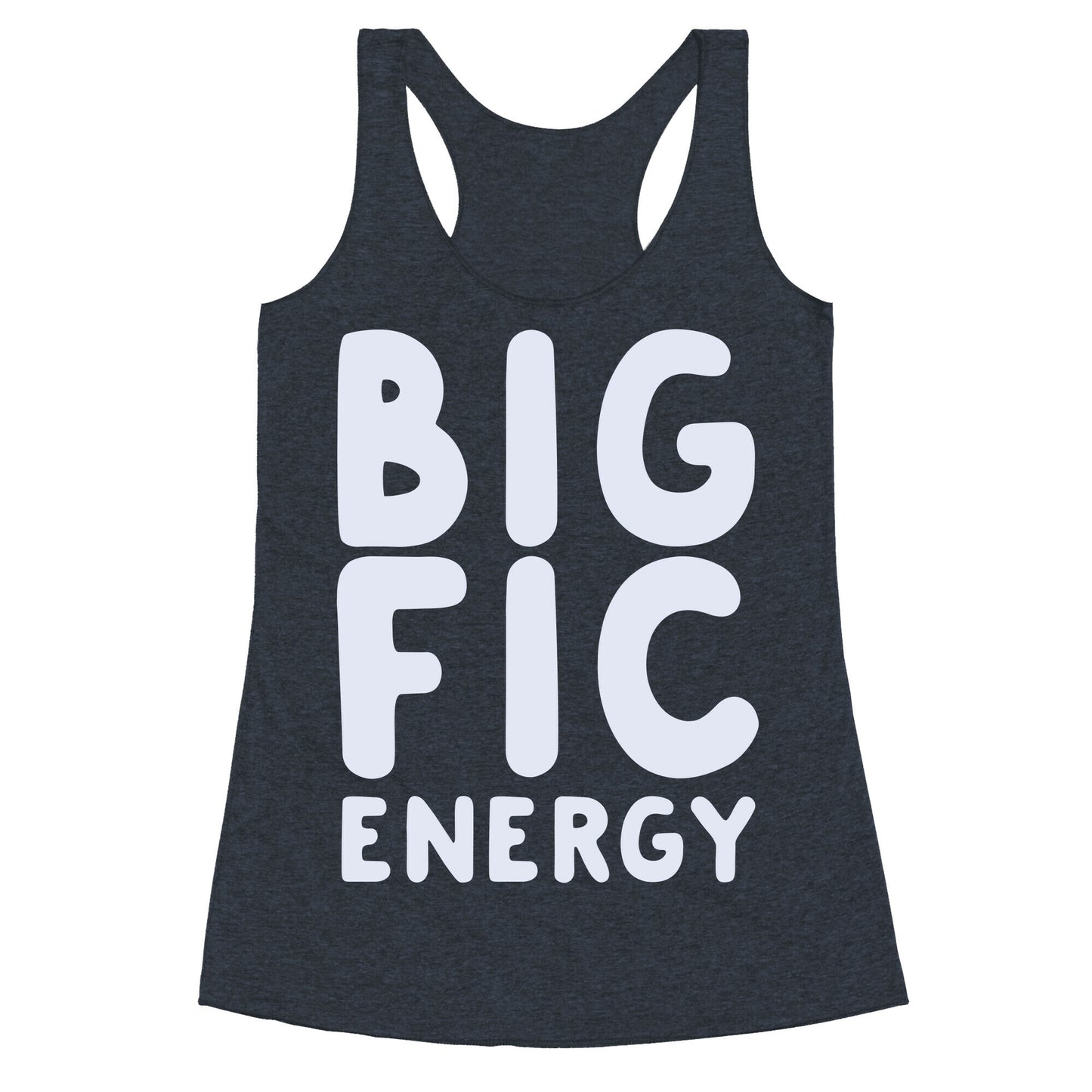 Big Fic Energy  Racerback Tank