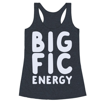 Big Fic Energy  Racerback Tank