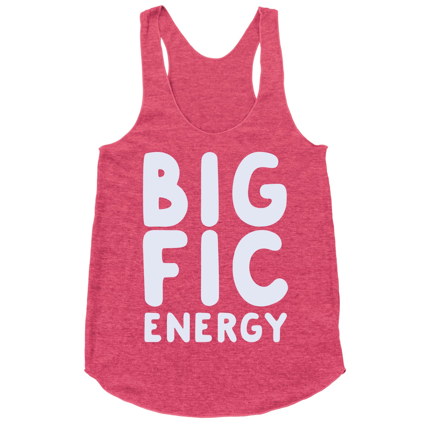 Big Fic Energy  Racerback Tank