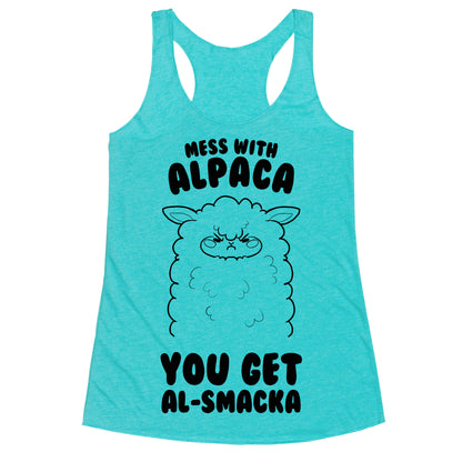 Mess with Alpaca, You Get Al-smacka Racerback Tank