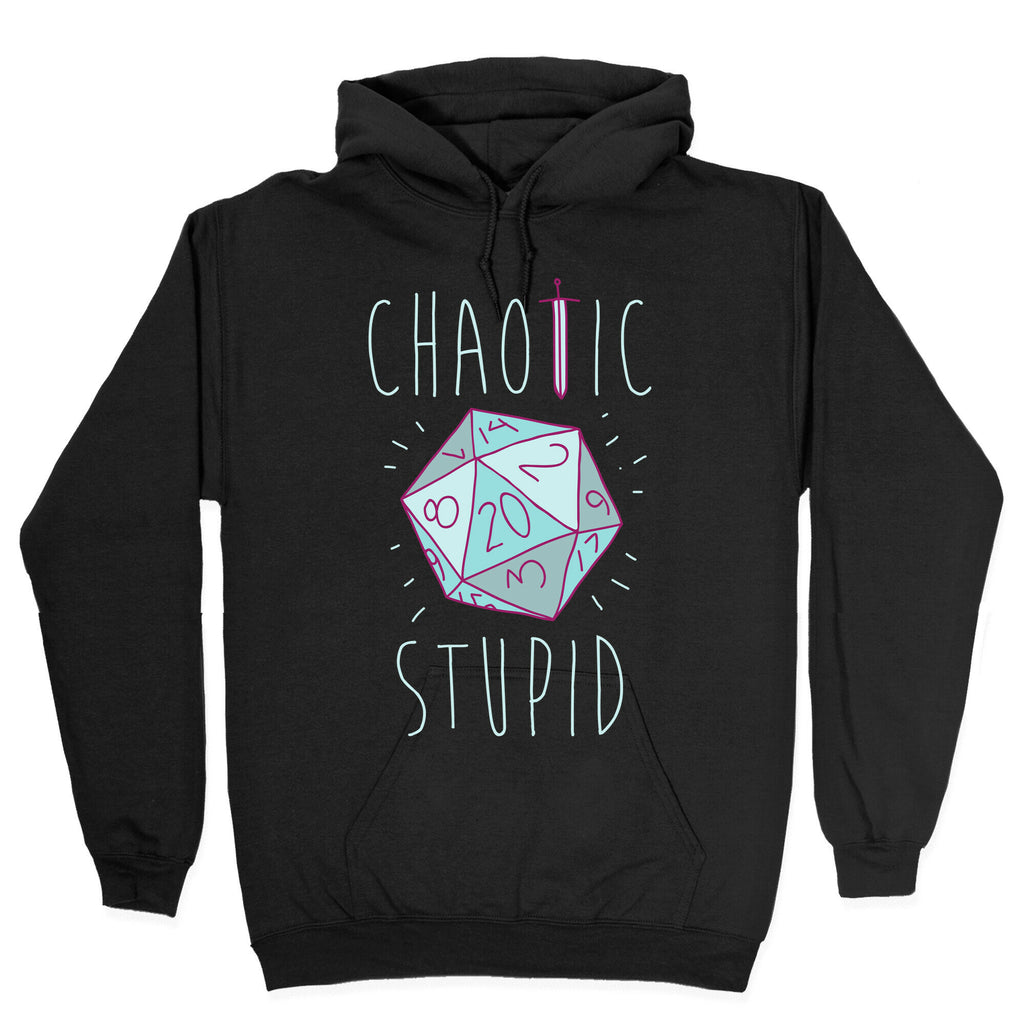 Chaotic Stupid Hoodie