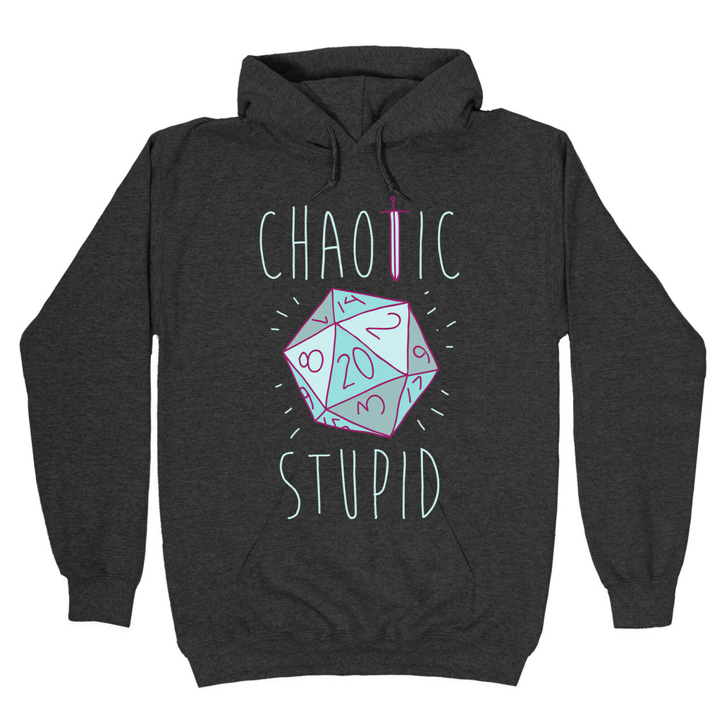 Chaotic Stupid Hoodie