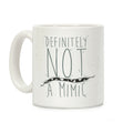 Definitely Not a Mimic Coffee Mug