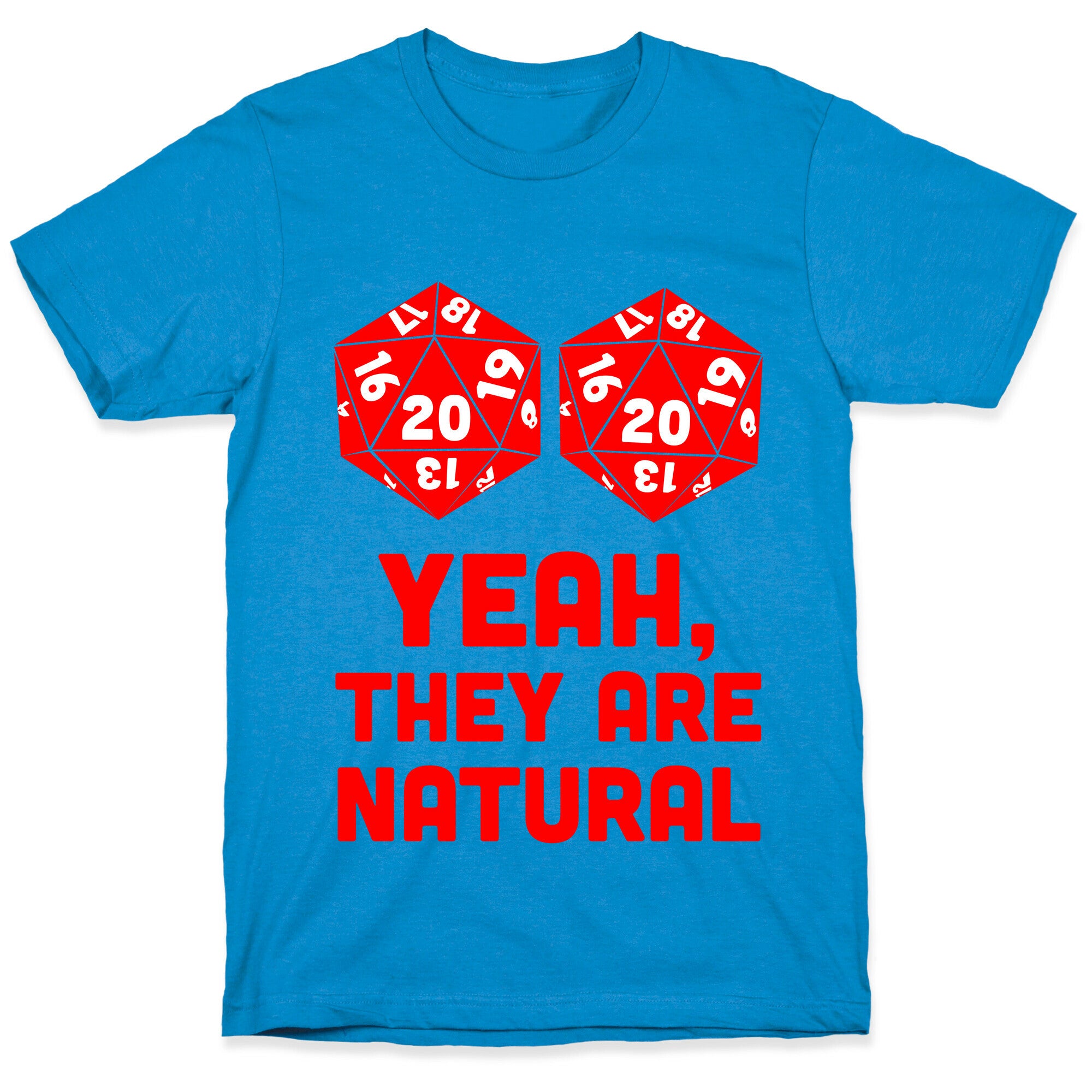 Yeah, They are Natural T-Shirt
