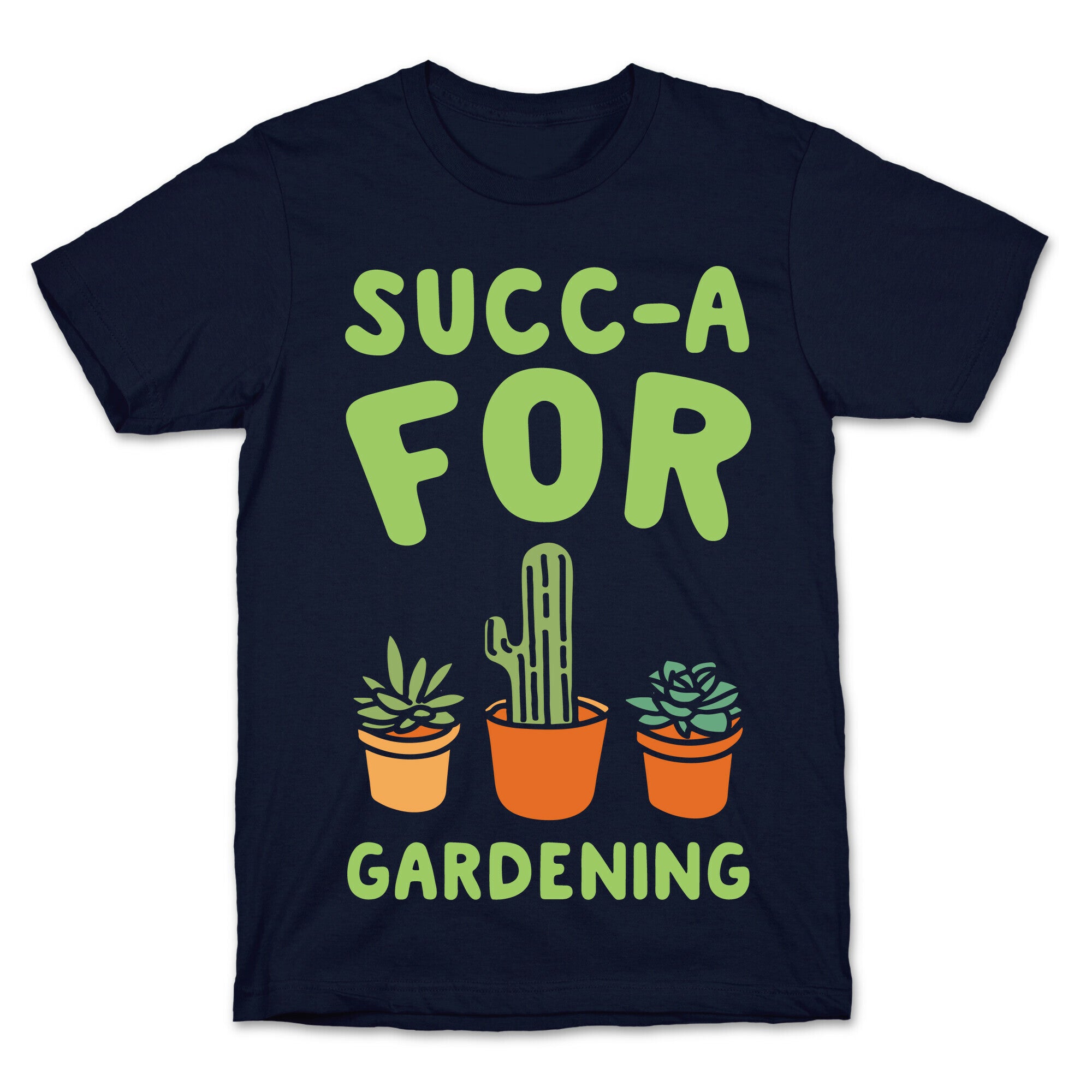 Succ-a For Plants Succulent Plant Parody White Print T-Shirt