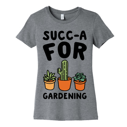 Succ-a For Plants Succulent Plant Parody Women's Cotton Tee