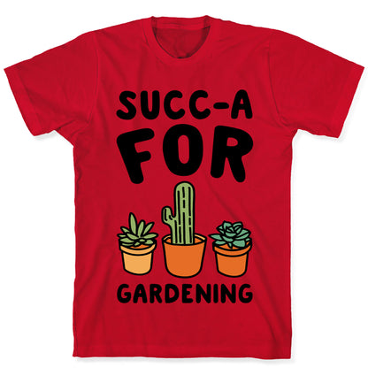 Succ-a For Plants Succulent Plant Parody T-Shirt