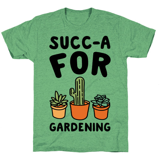 Succ-a For Plants Succulent Plant Parody Unisex Triblend Tee