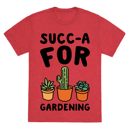 Succ-a For Plants Succulent Plant Parody Unisex Triblend Tee