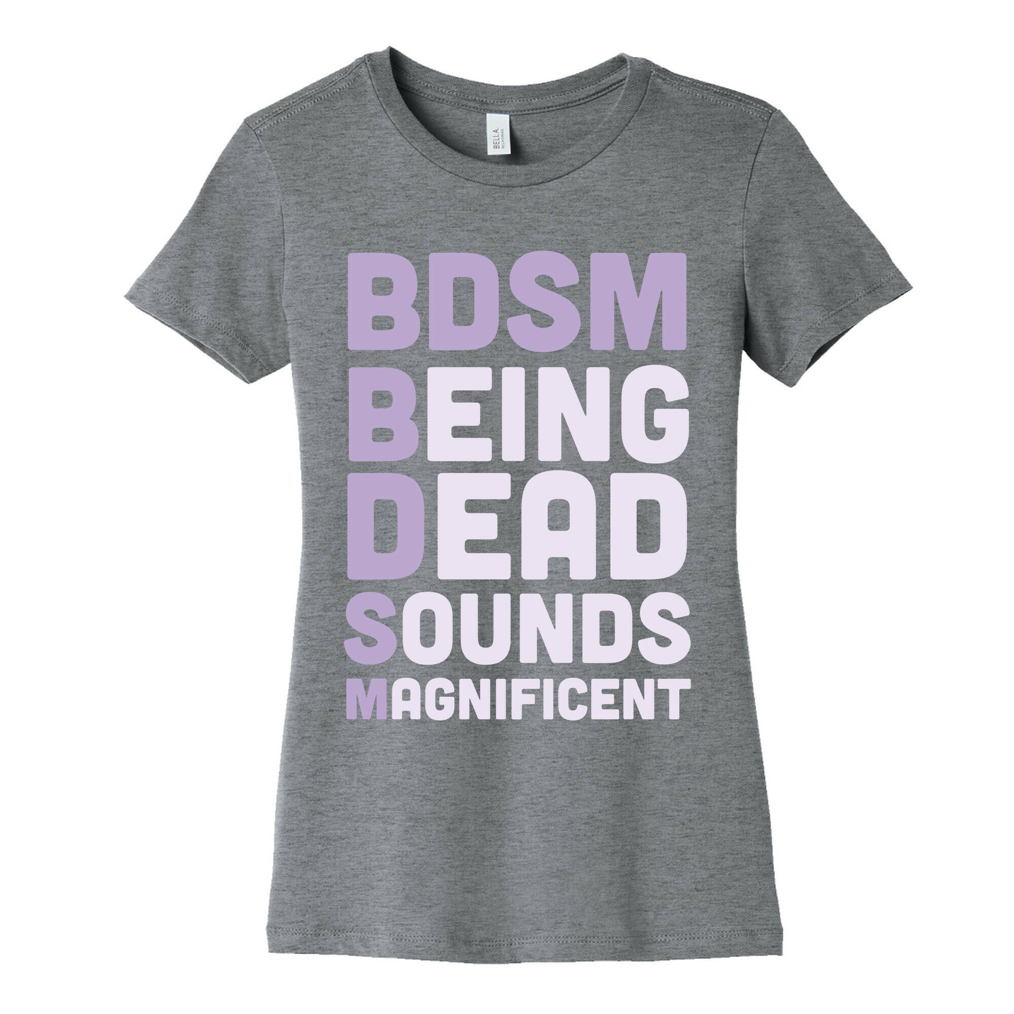 BDSM - Being Dead Sounds Magnificent Women's Cotton Tee