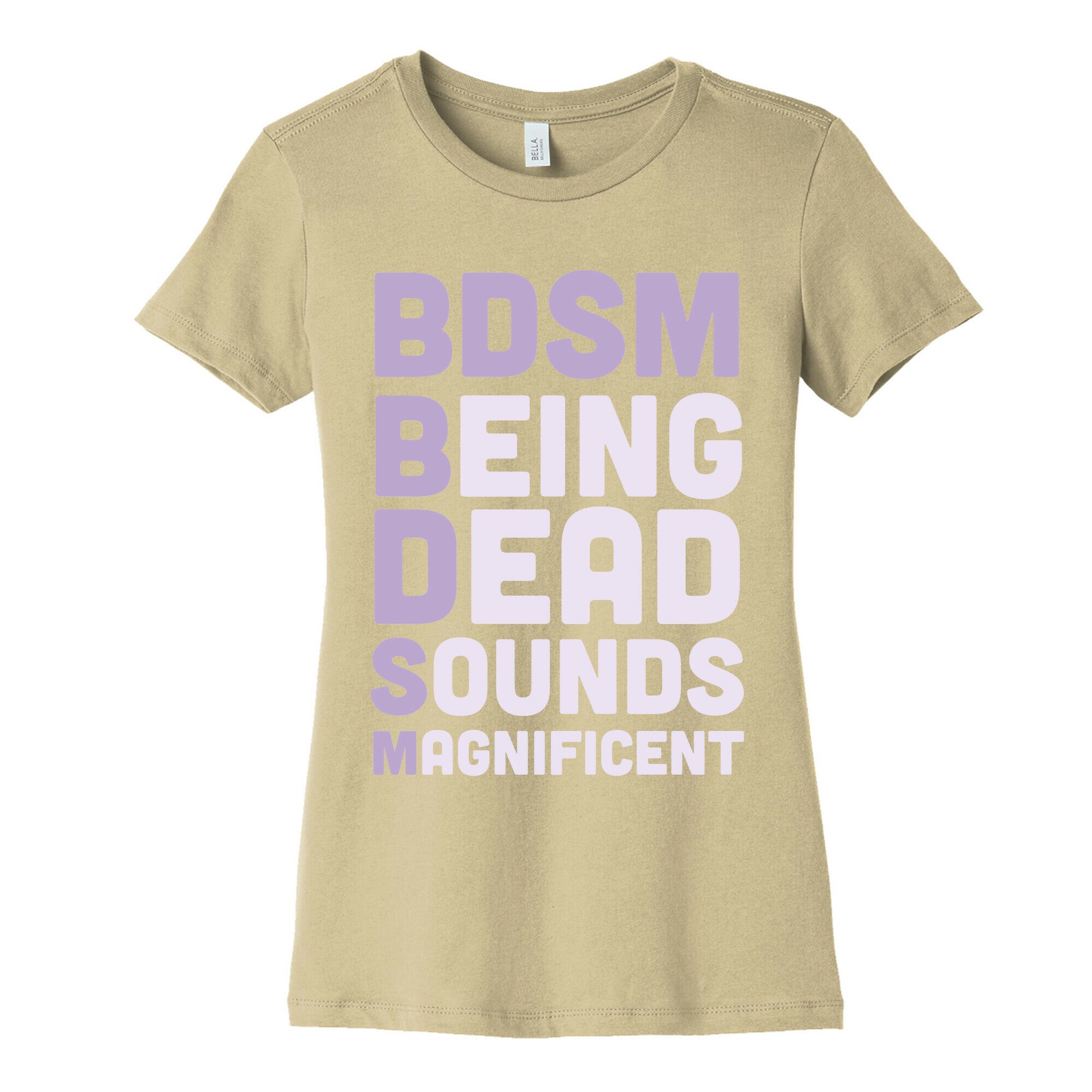 BDSM - Being Dead Sounds Magnificent Women's Cotton Tee