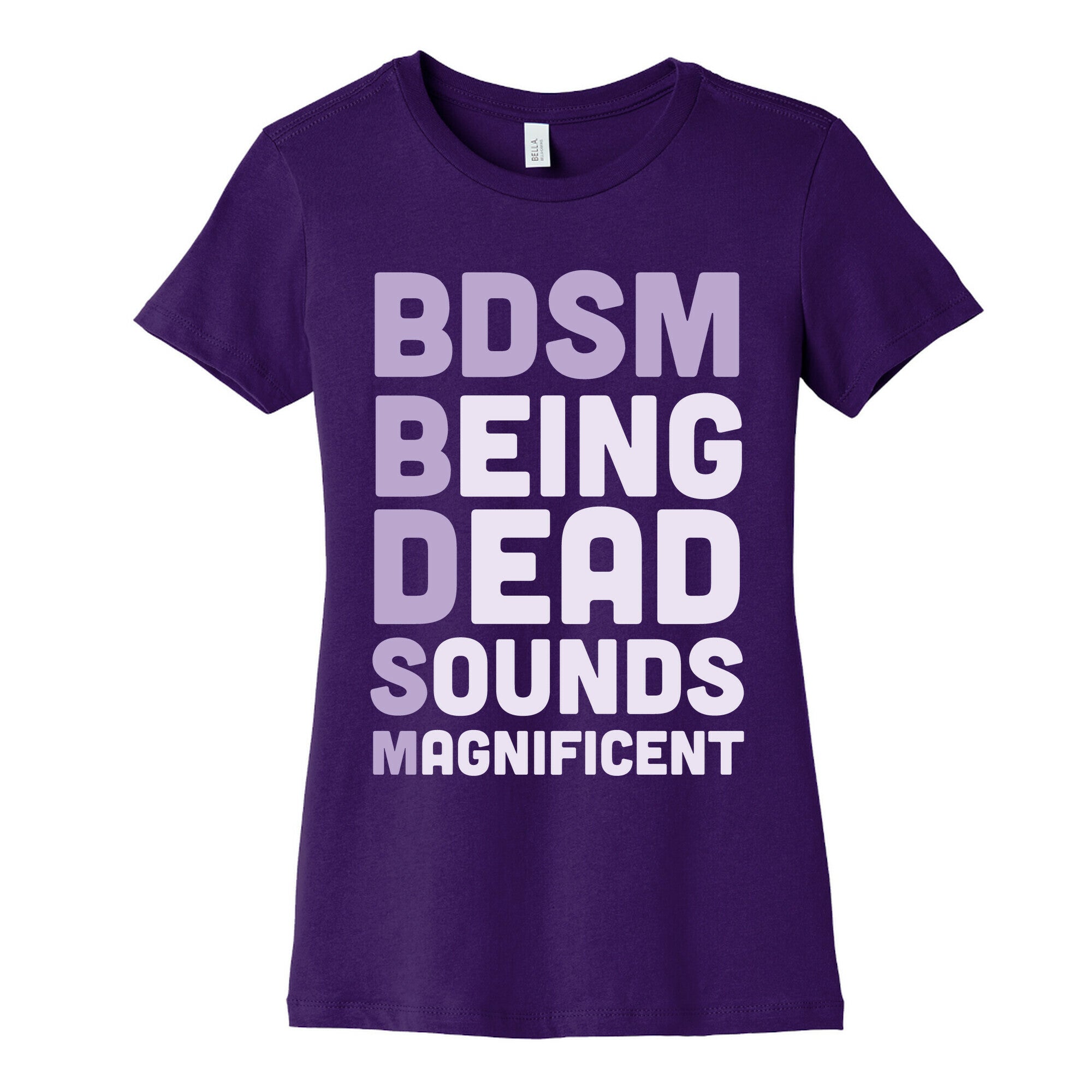 BDSM - Being Dead Sounds Magnificent Women's Cotton Tee
