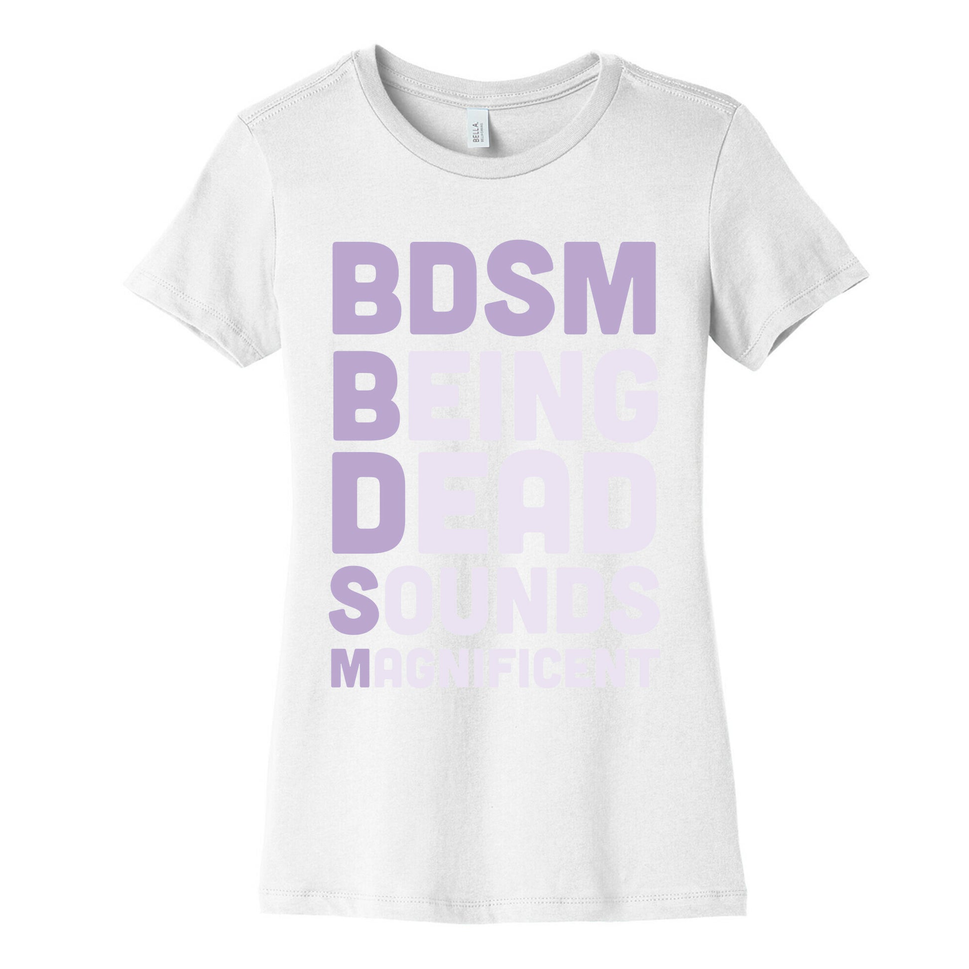 BDSM - Being Dead Sounds Magnificent Women's Cotton Tee
