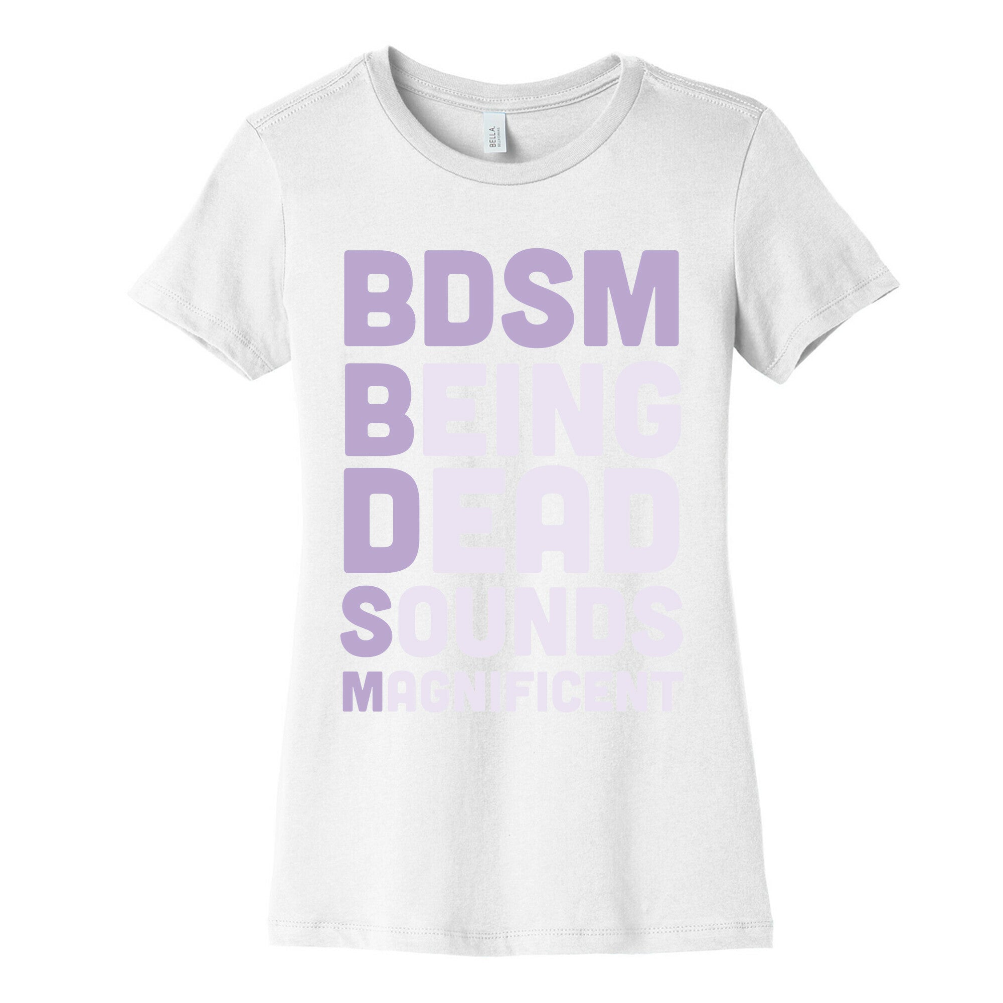 BDSM - Being Dead Sounds Magnificent Women's Cotton Tee