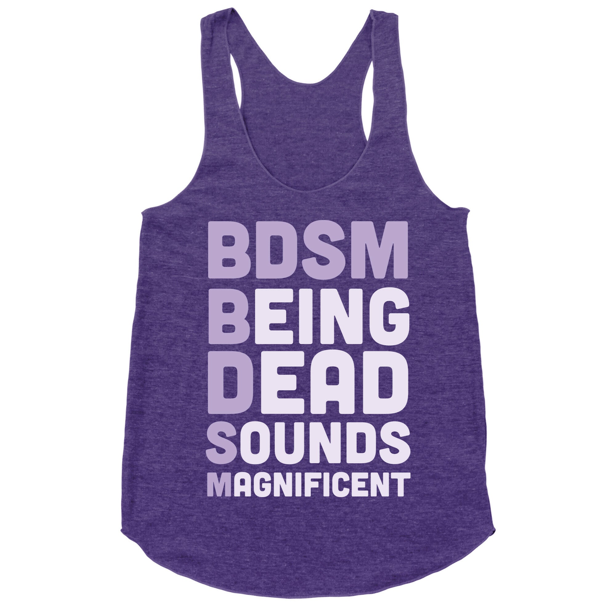 BDSM - Being Dead Sounds Magnificent Racerback Tank