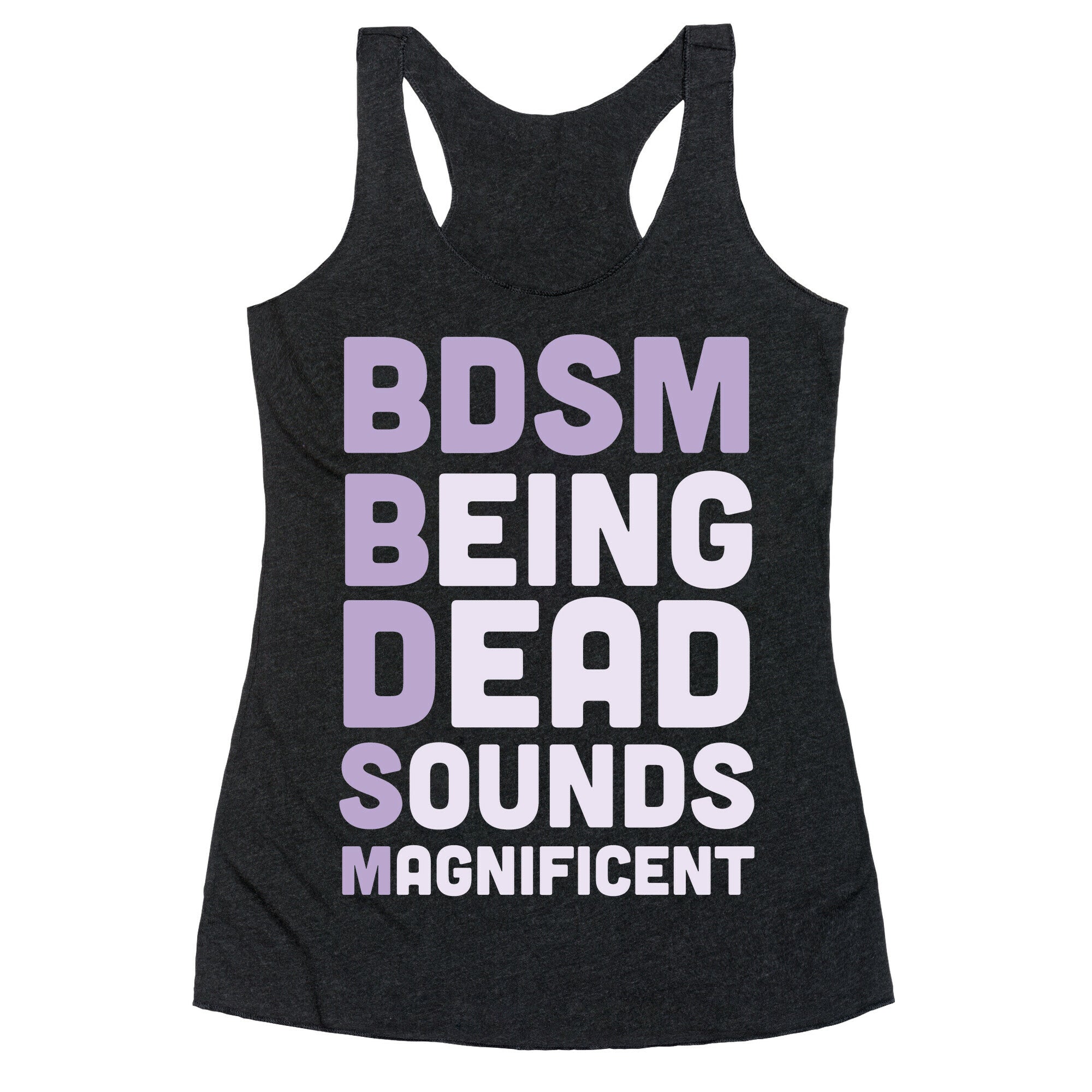 BDSM - Being Dead Sounds Magnificent Racerback Tank