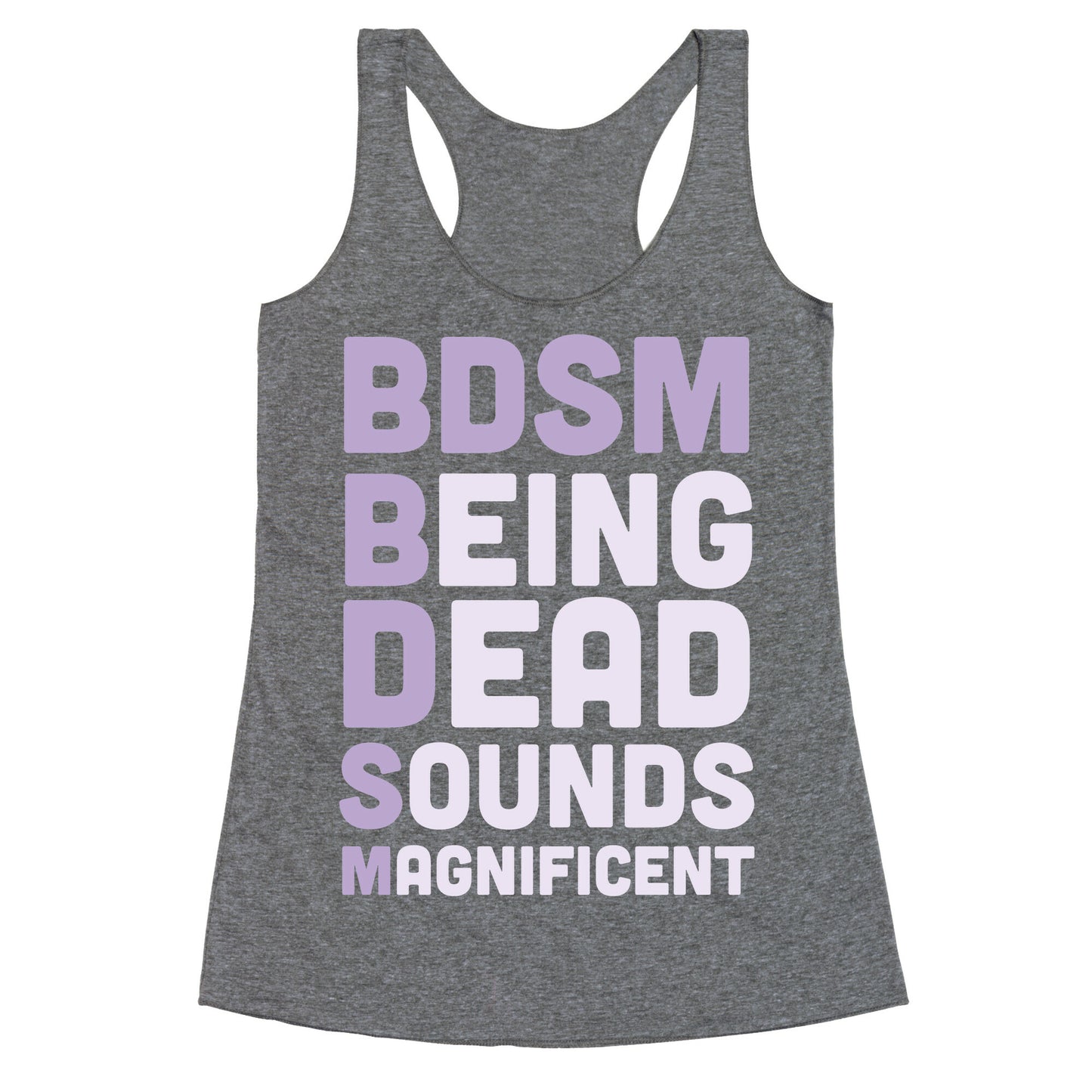 BDSM - Being Dead Sounds Magnificent Racerback Tank