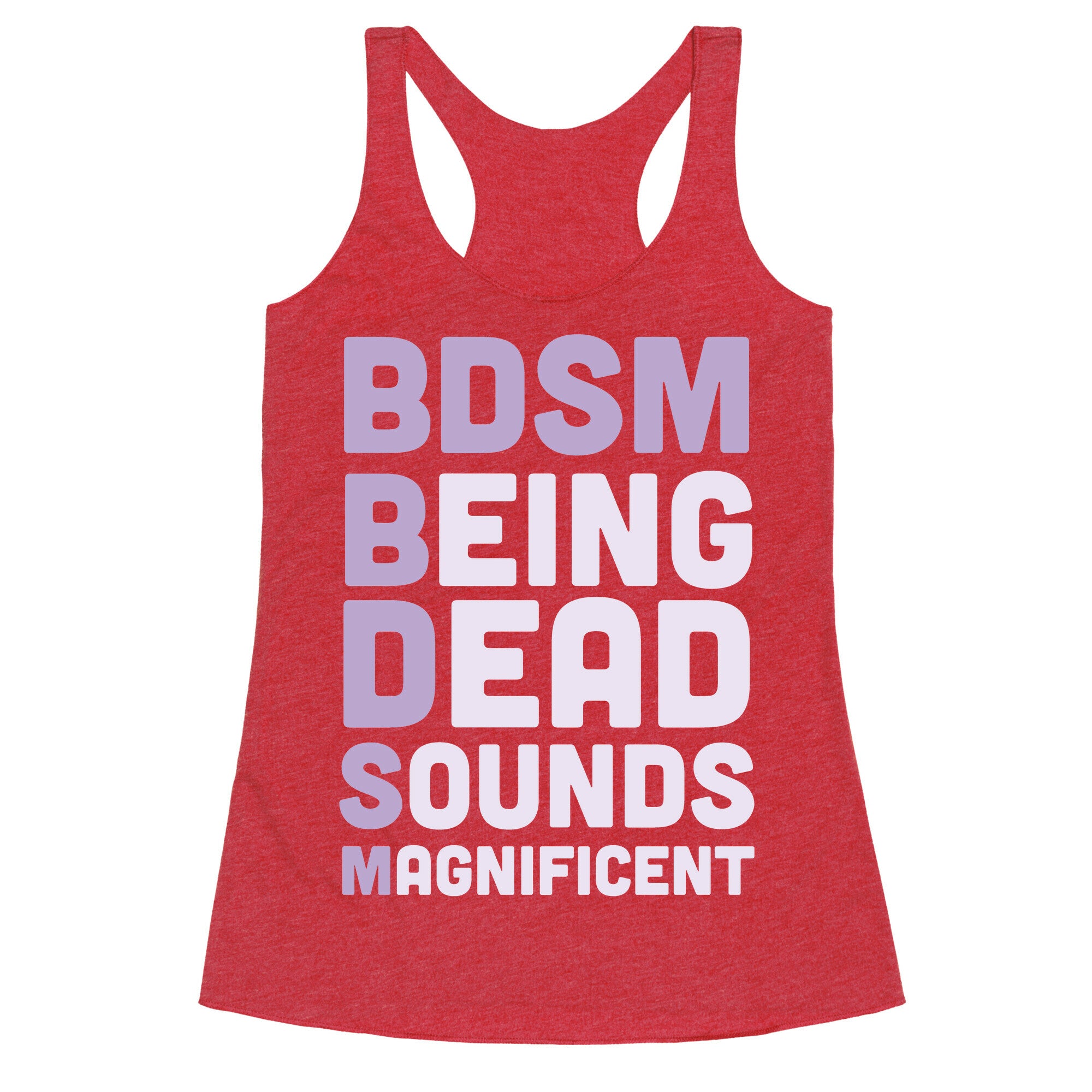 BDSM - Being Dead Sounds Magnificent Racerback Tank