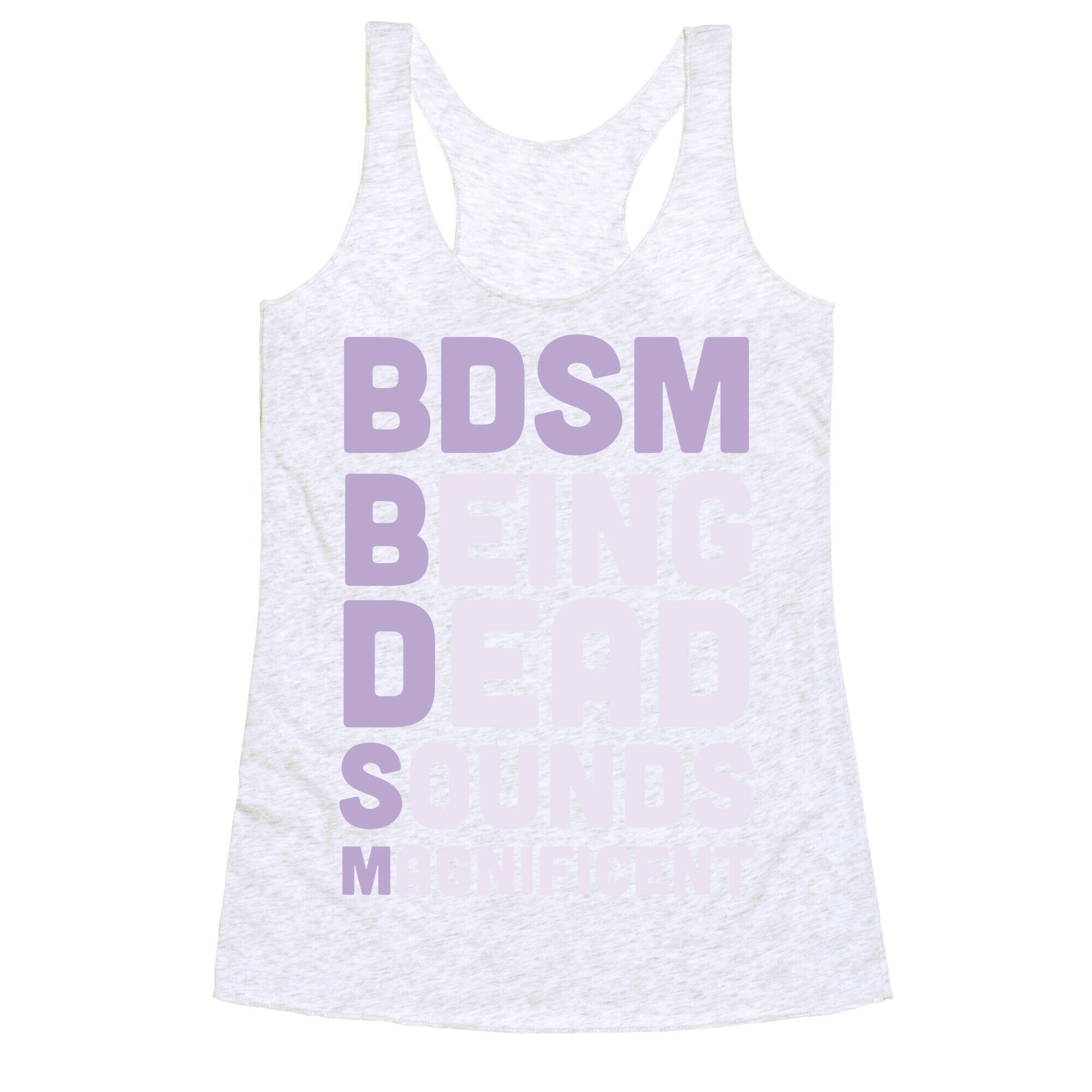 BDSM - Being Dead Sounds Magnificent Racerback Tank