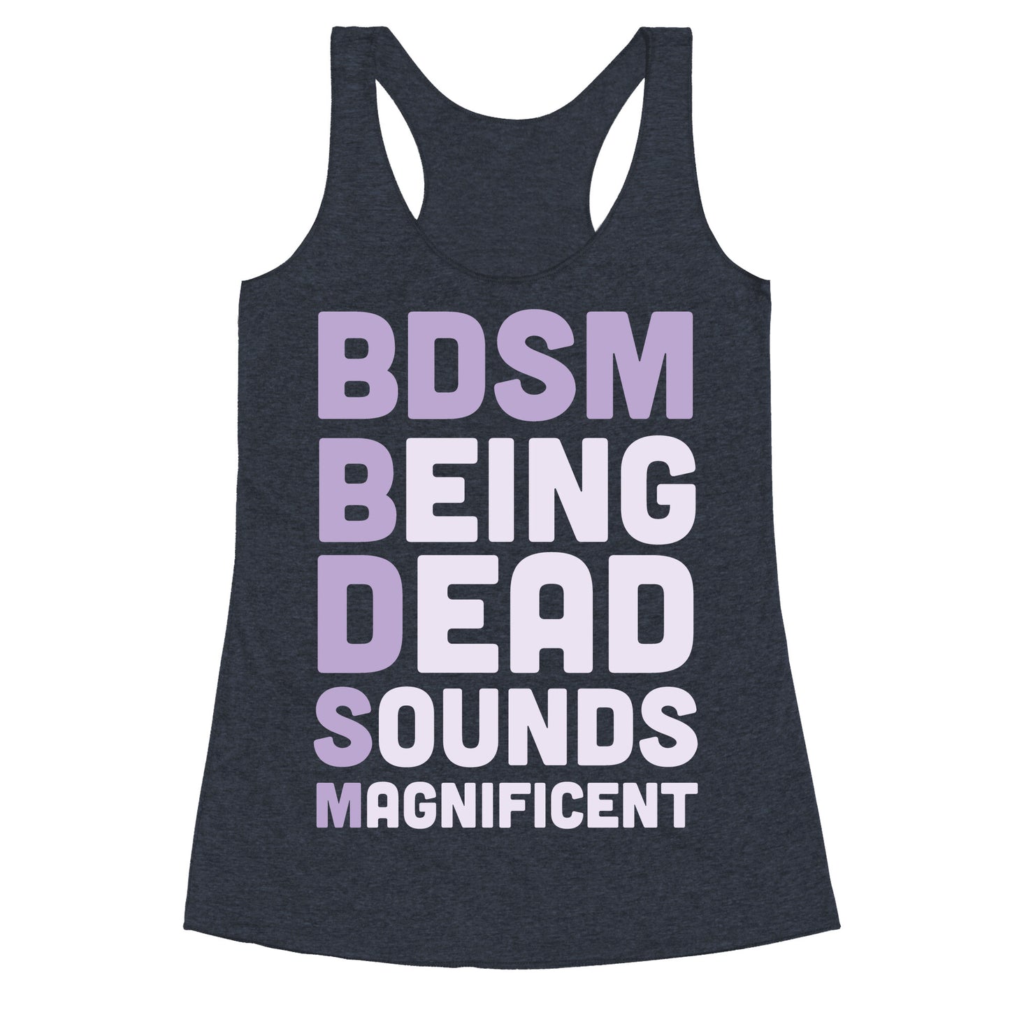 BDSM - Being Dead Sounds Magnificent Racerback Tank