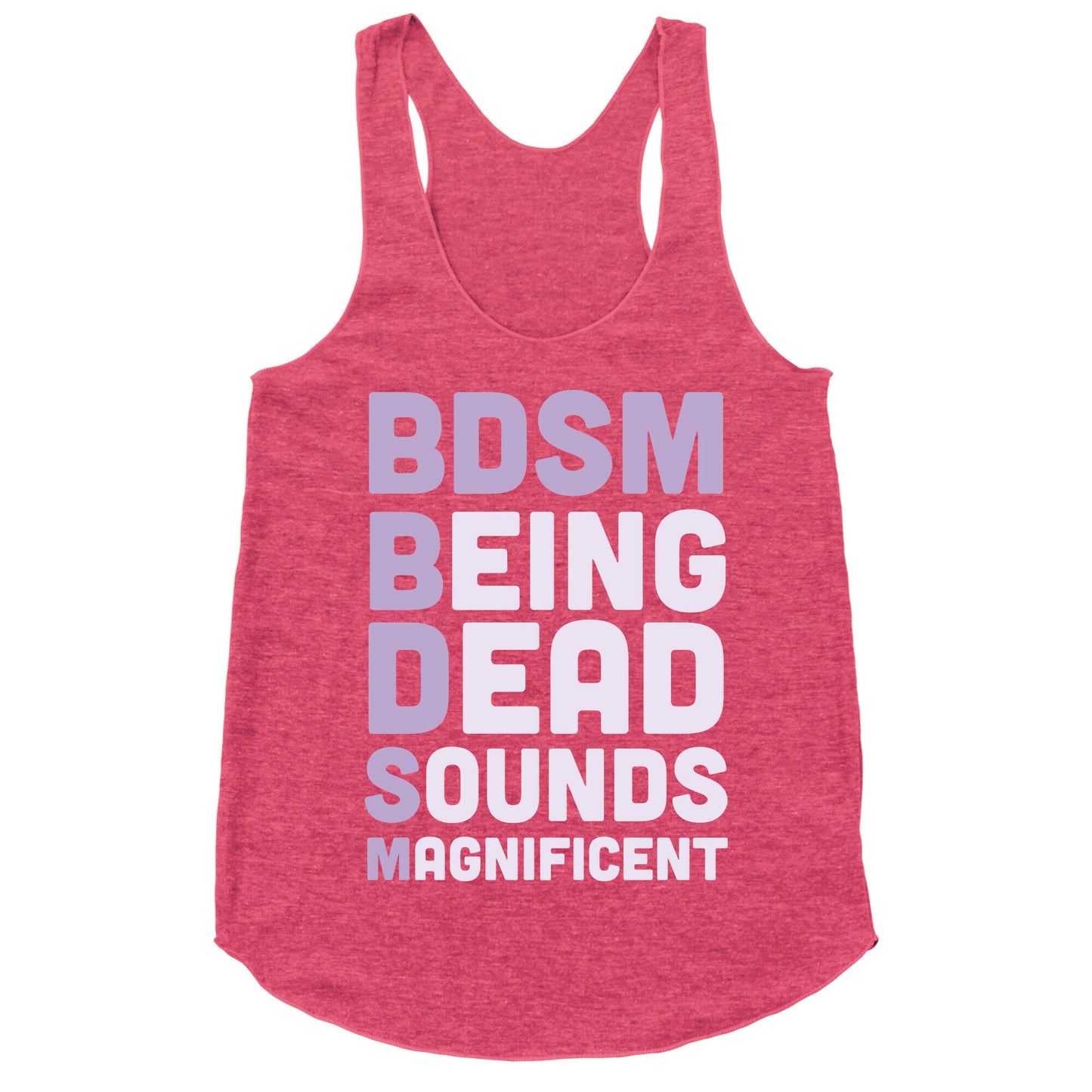 BDSM - Being Dead Sounds Magnificent Racerback Tank