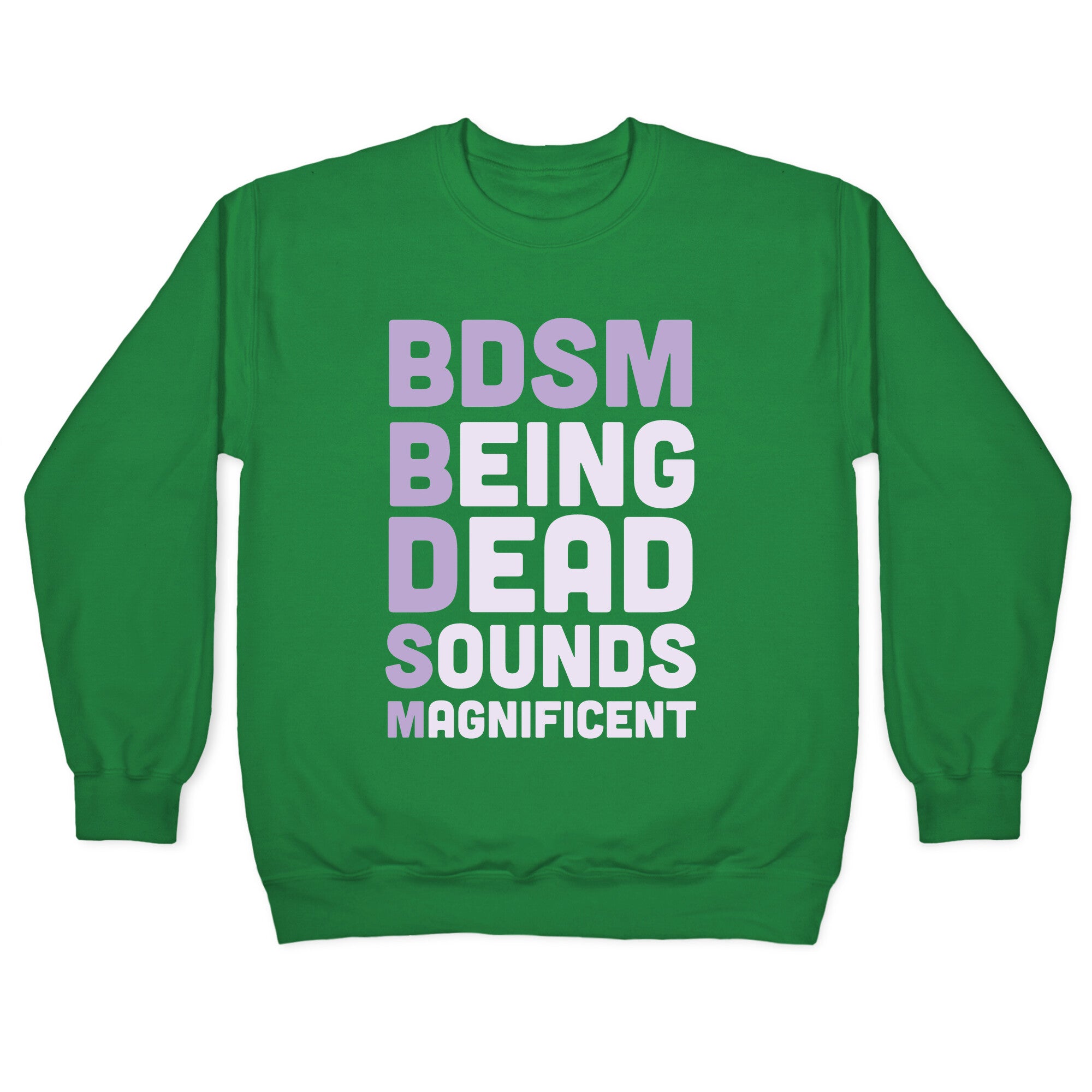 BDSM - Being Dead Sounds Magnificent Crewneck Sweatshirt