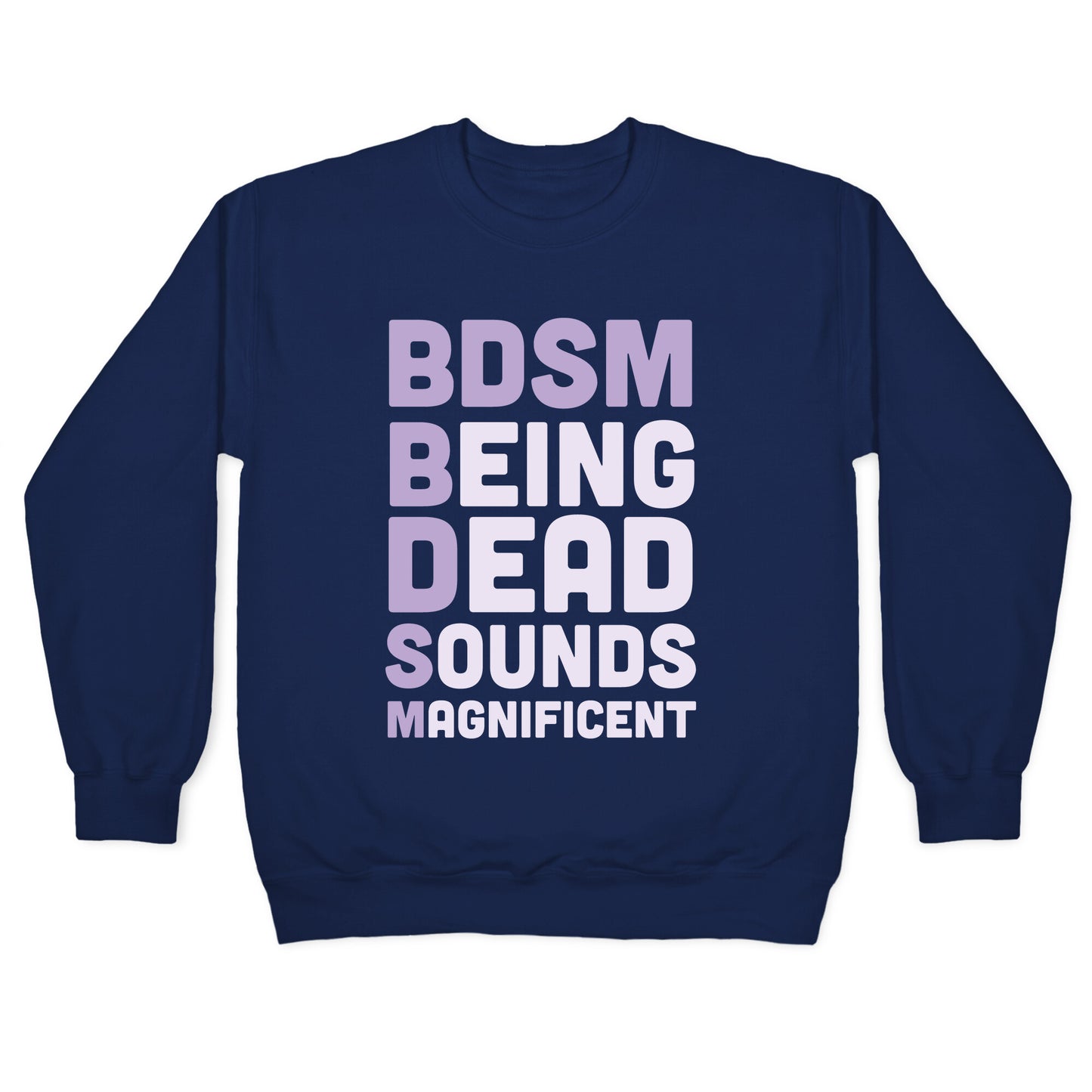 BDSM - Being Dead Sounds Magnificent Crewneck Sweatshirt