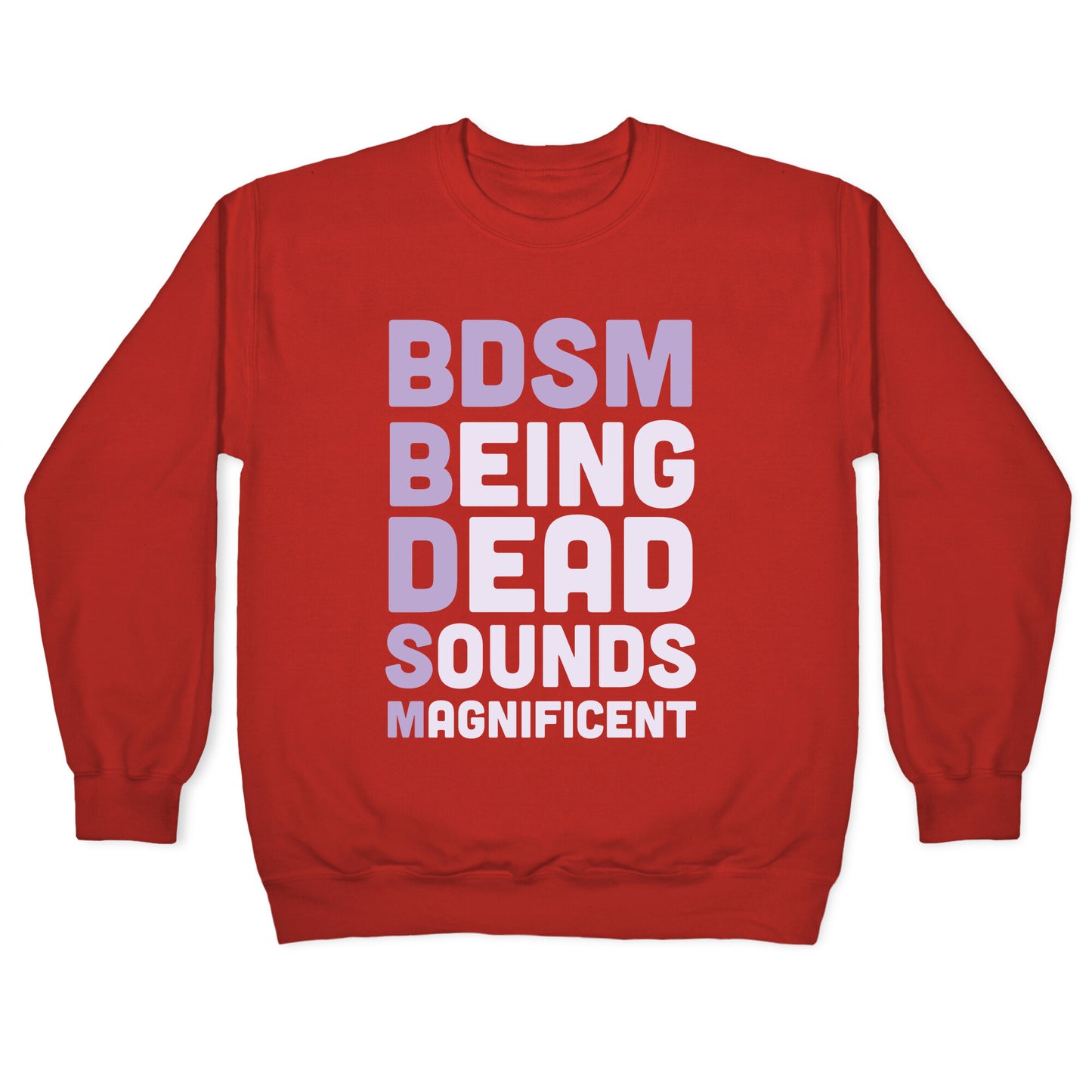 BDSM - Being Dead Sounds Magnificent Crewneck Sweatshirt
