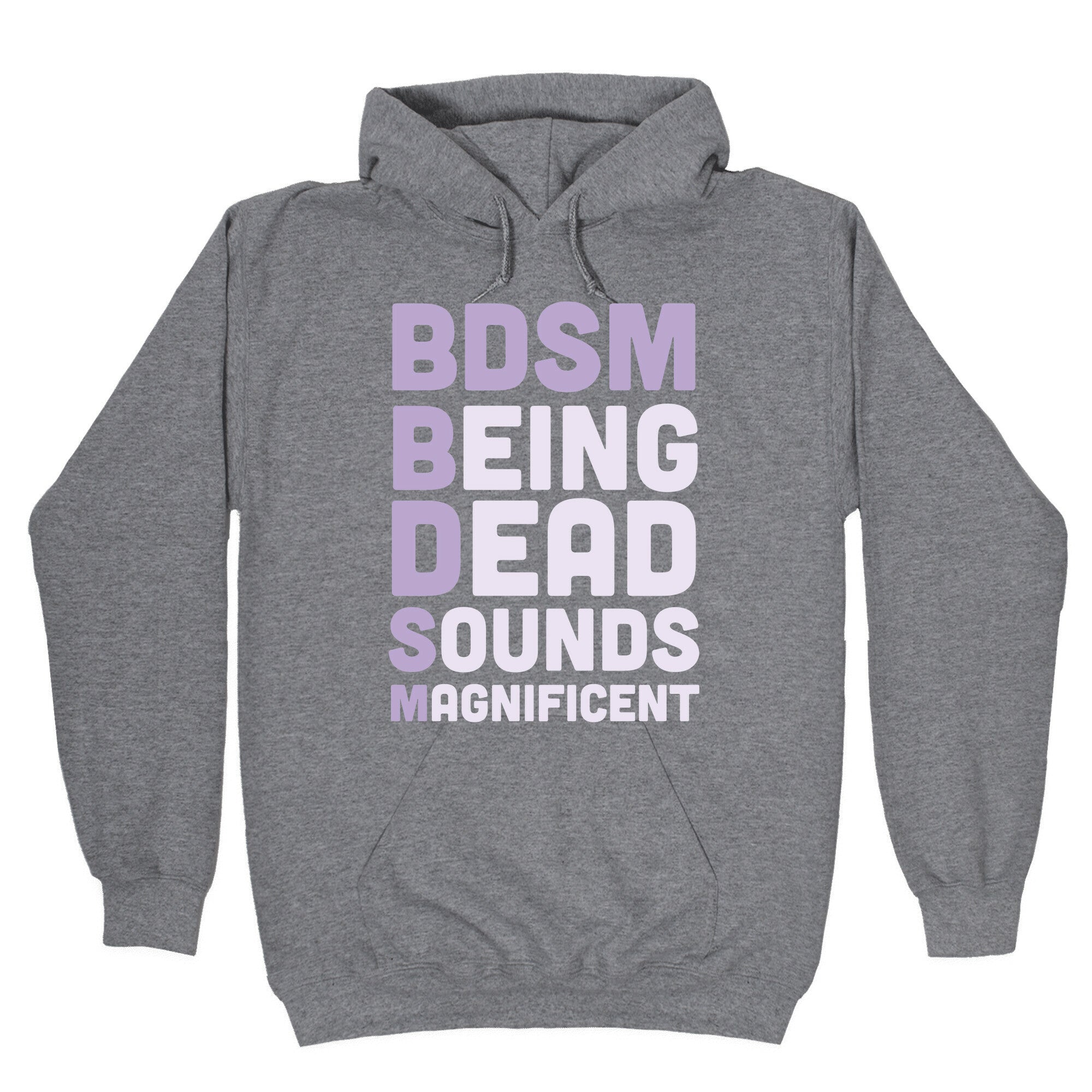 BDSM - Being Dead Sounds Magnificent Hoodie