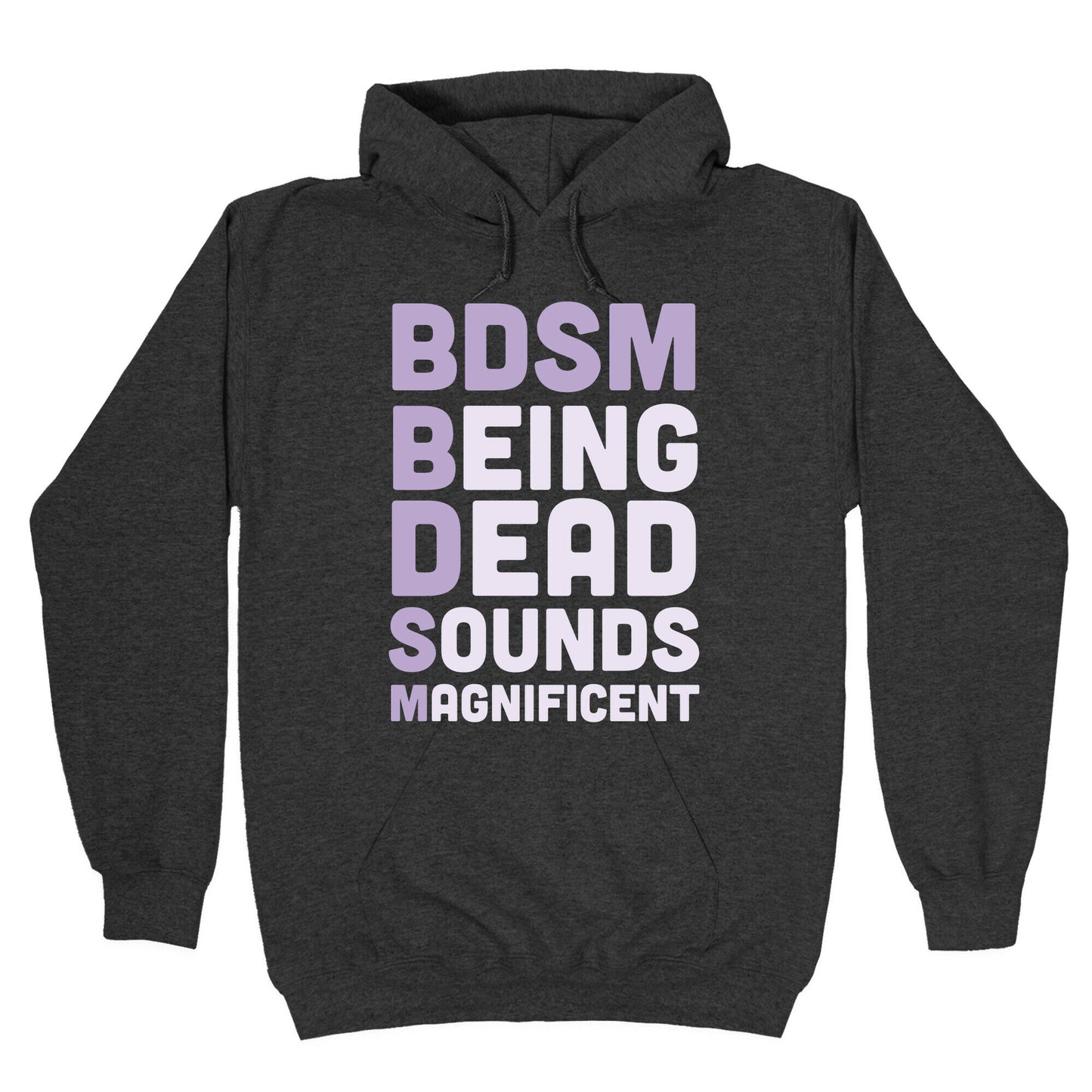 BDSM - Being Dead Sounds Magnificent Hoodie