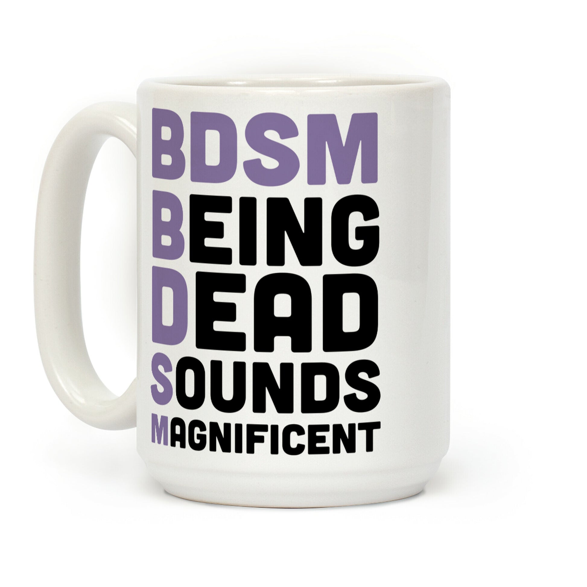 BDSM - Being Dead Sounds Magnificent Coffee Mug