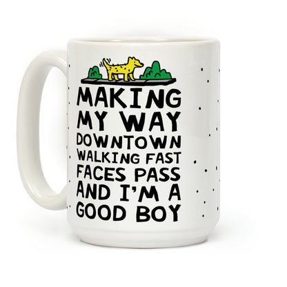 Making My Way Downtown Good Boy Dog Coffee Mug