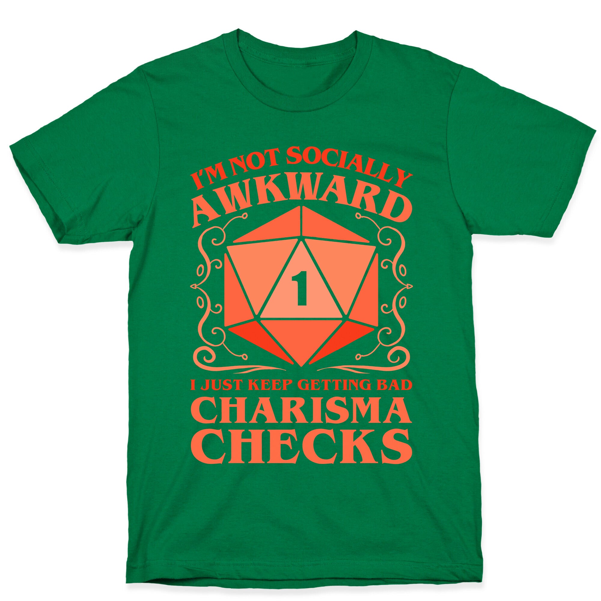 I'm Not Socially Awkward, I Just Keep Getting Bad Charisma Checks T-Shirt