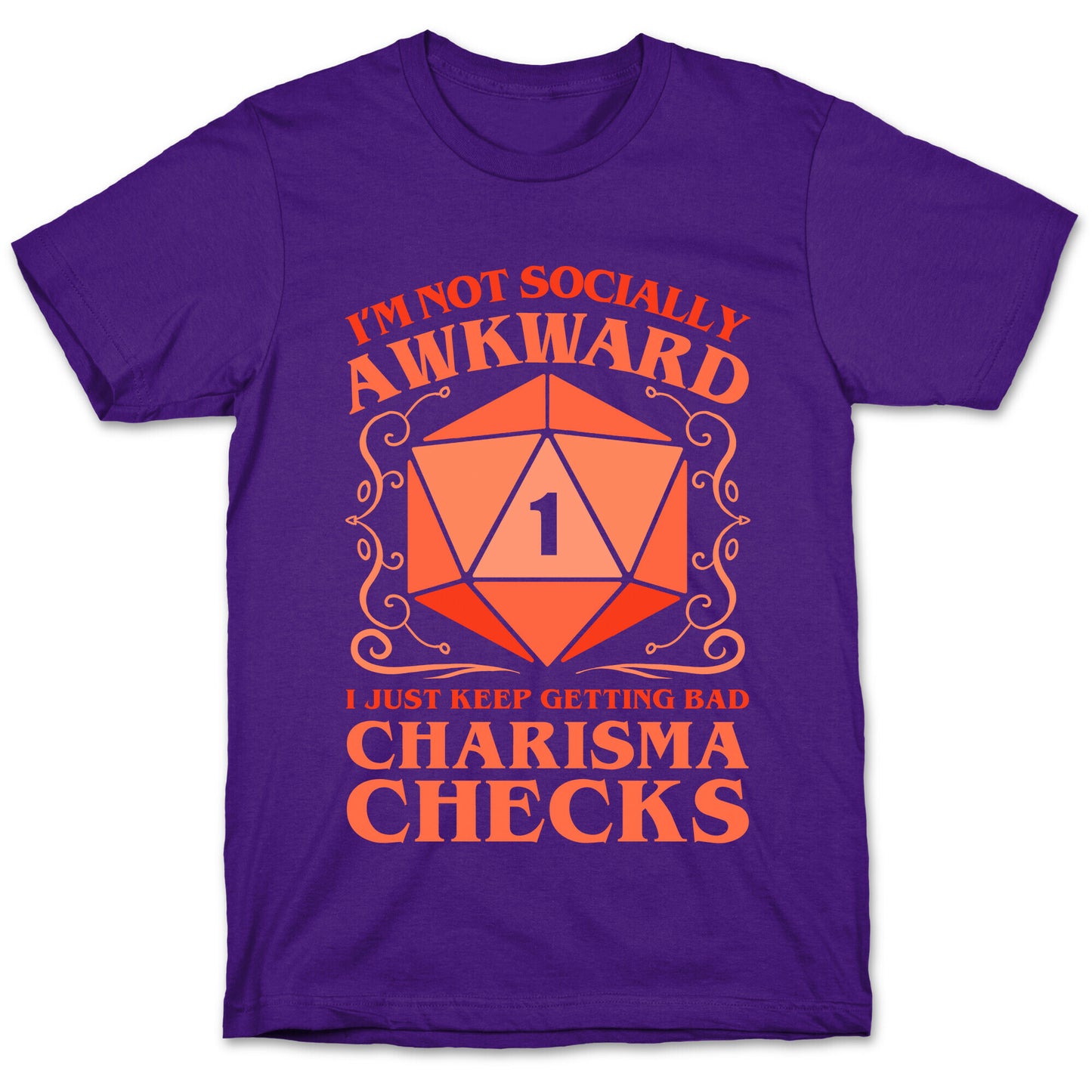 I'm Not Socially Awkward, I Just Keep Getting Bad Charisma Checks T-Shirt