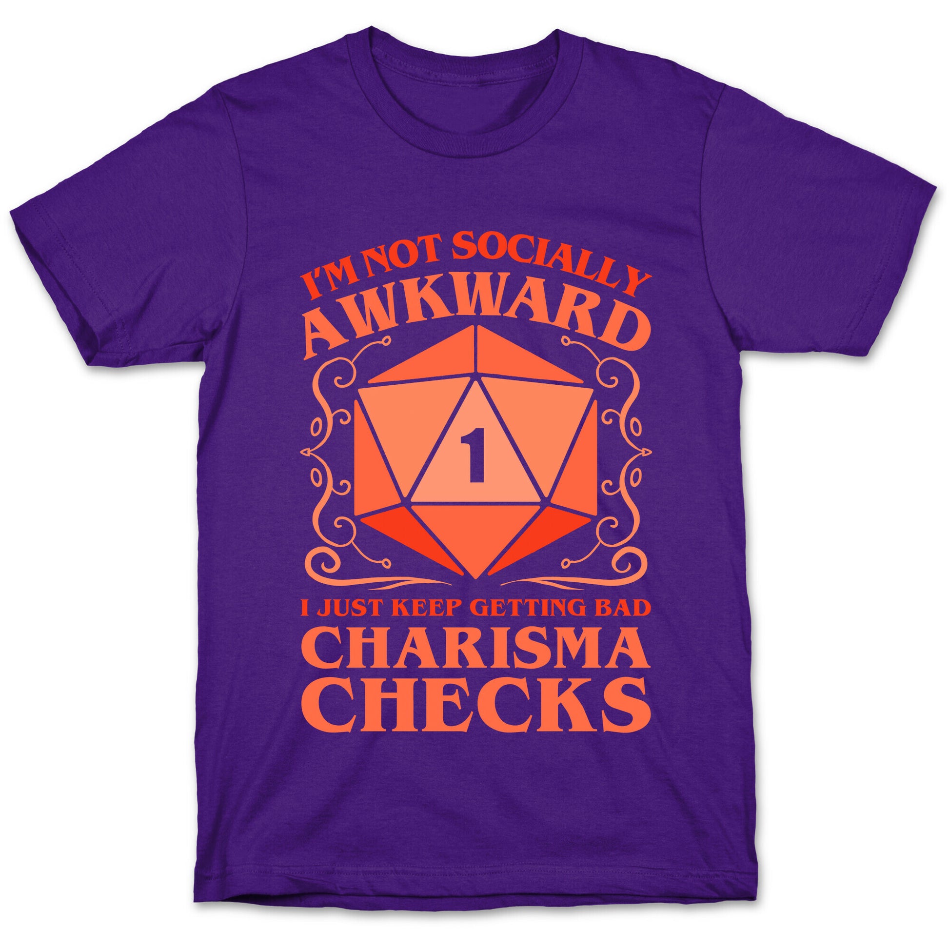 I'm Not Socially Awkward, I Just Keep Getting Bad Charisma Checks T-Shirt
