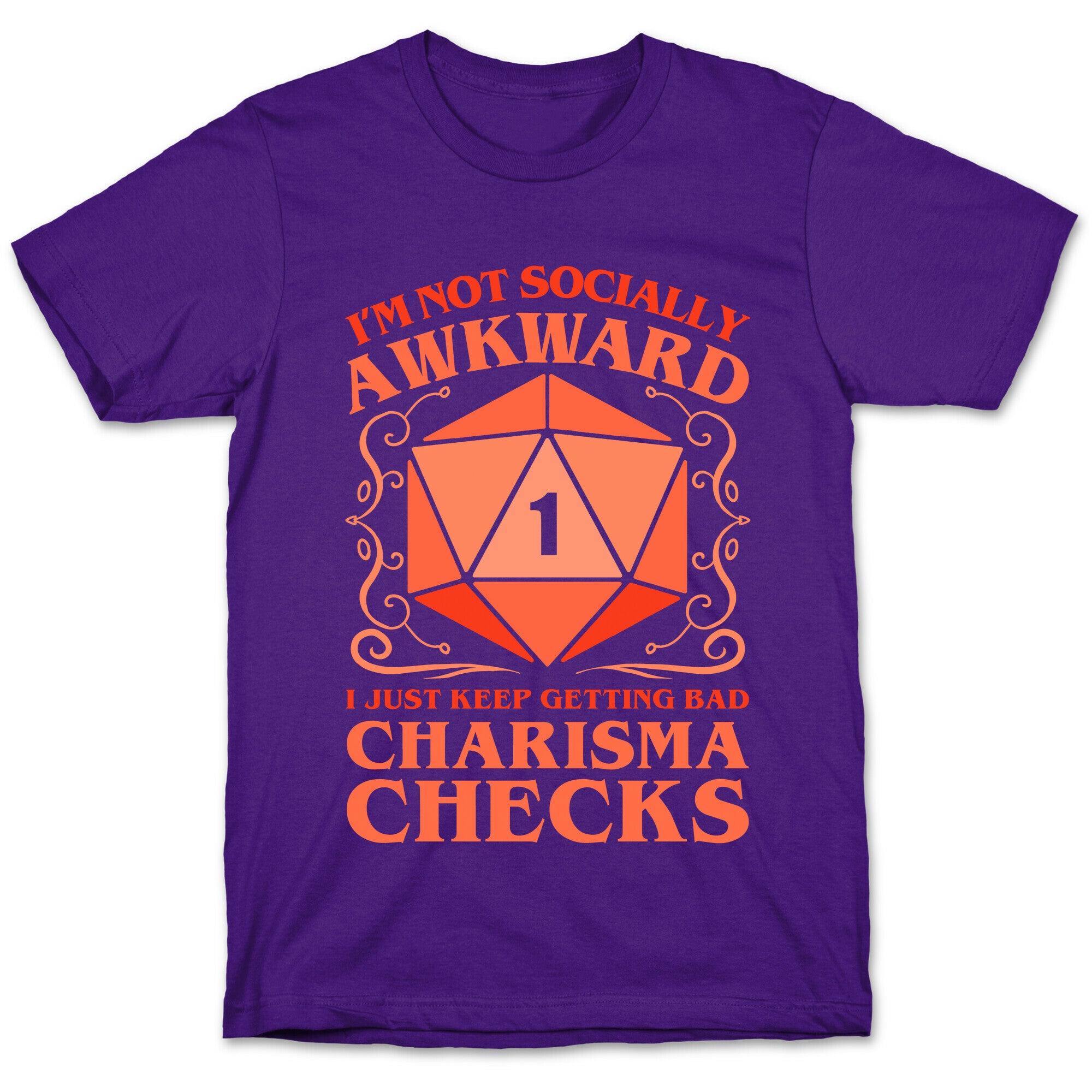 I'm Not Socially Awkward, I Just Keep Getting Bad Charisma Checks T-Shirt