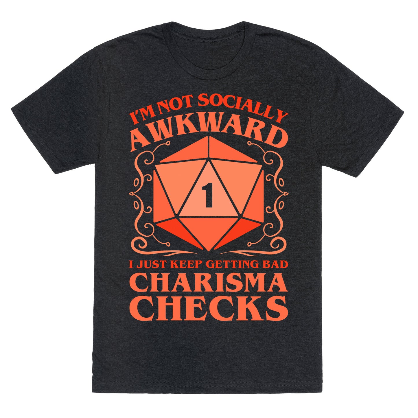 I'm Not Socially Awkward, I Just Keep Getting Bad Charisma Checks Unisex Triblend Tee