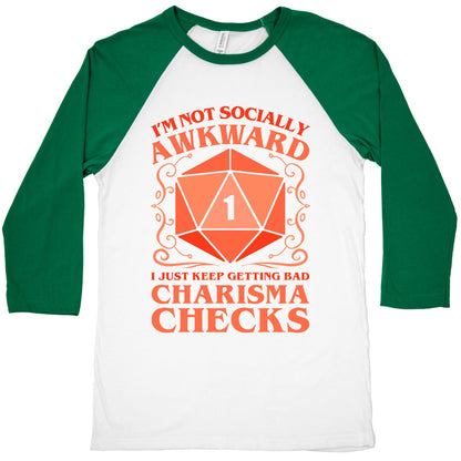 I'm Not Socially Awkward, I Just Keep Getting Bad Charisma Checks Baseball Tee